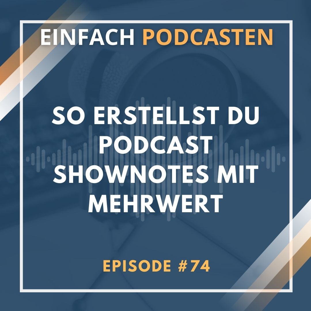 Einfach Podcasten - Mache als Coach, Berater oder Dienstleister deinen Podcast zum Kundenmagnet