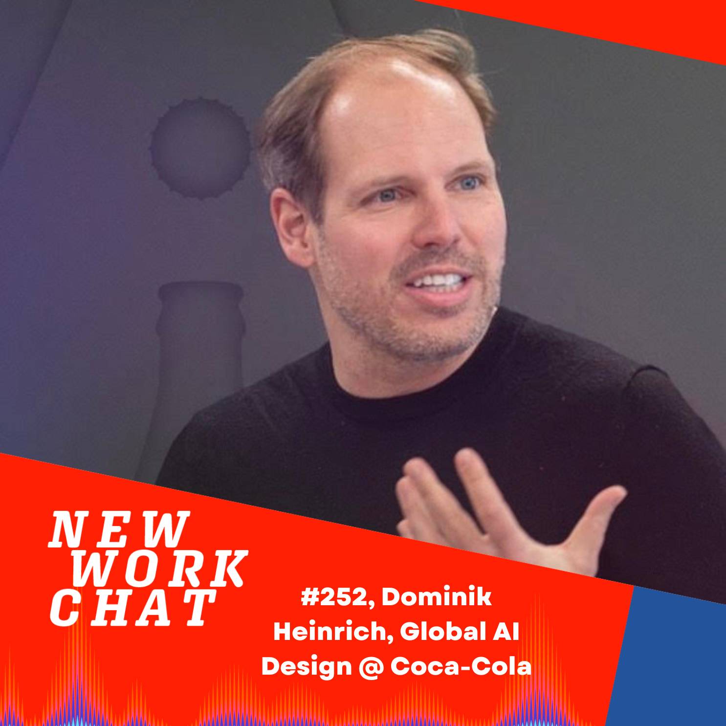#252 Dominik Heinrich, Global Head of AI Design @ Coca-Cola: Warum ki unsere Chance ist, wieder menschlicher zu werden