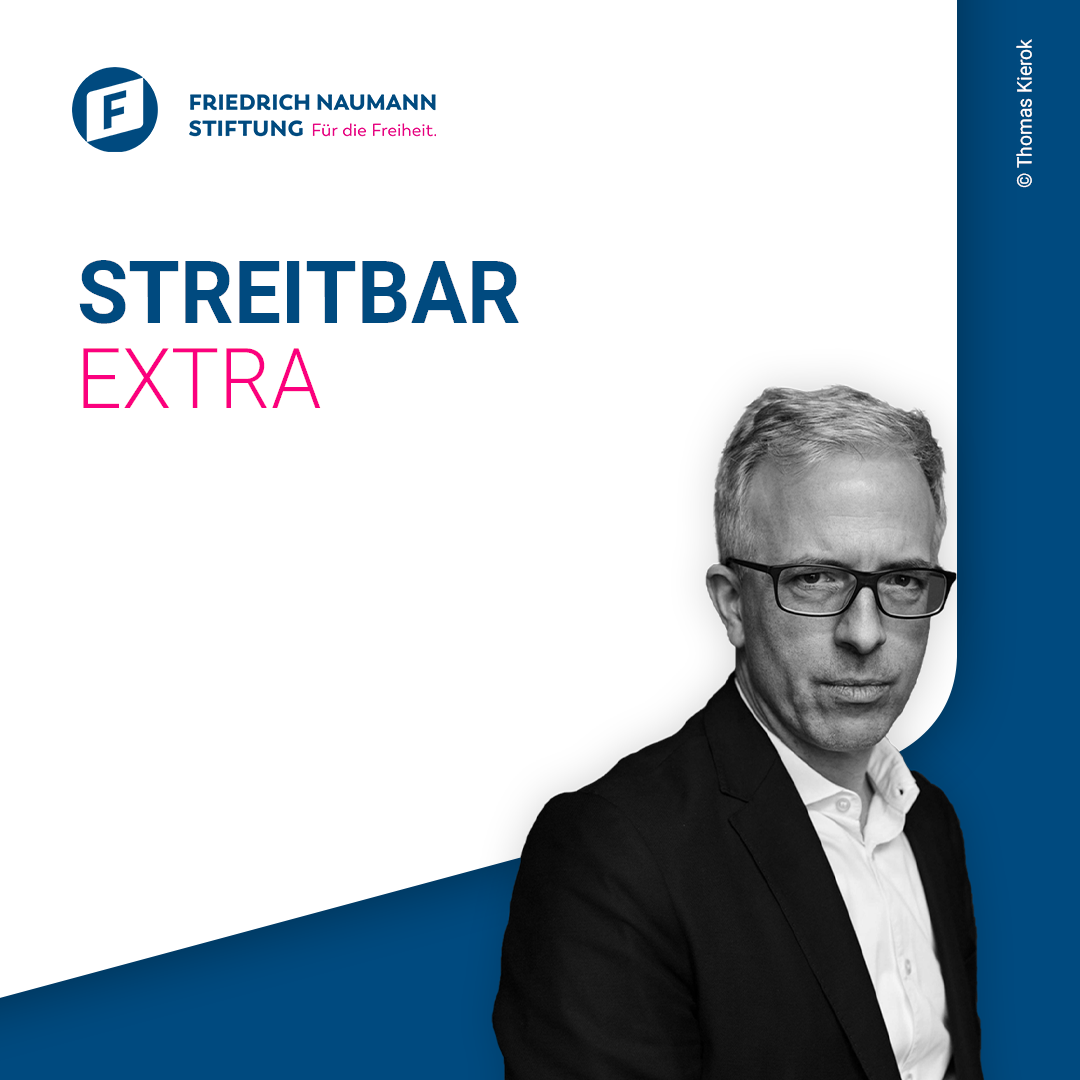 Streitbar – Der liberale Debattenpodcast der Friedrich-Naumann-Stiftung