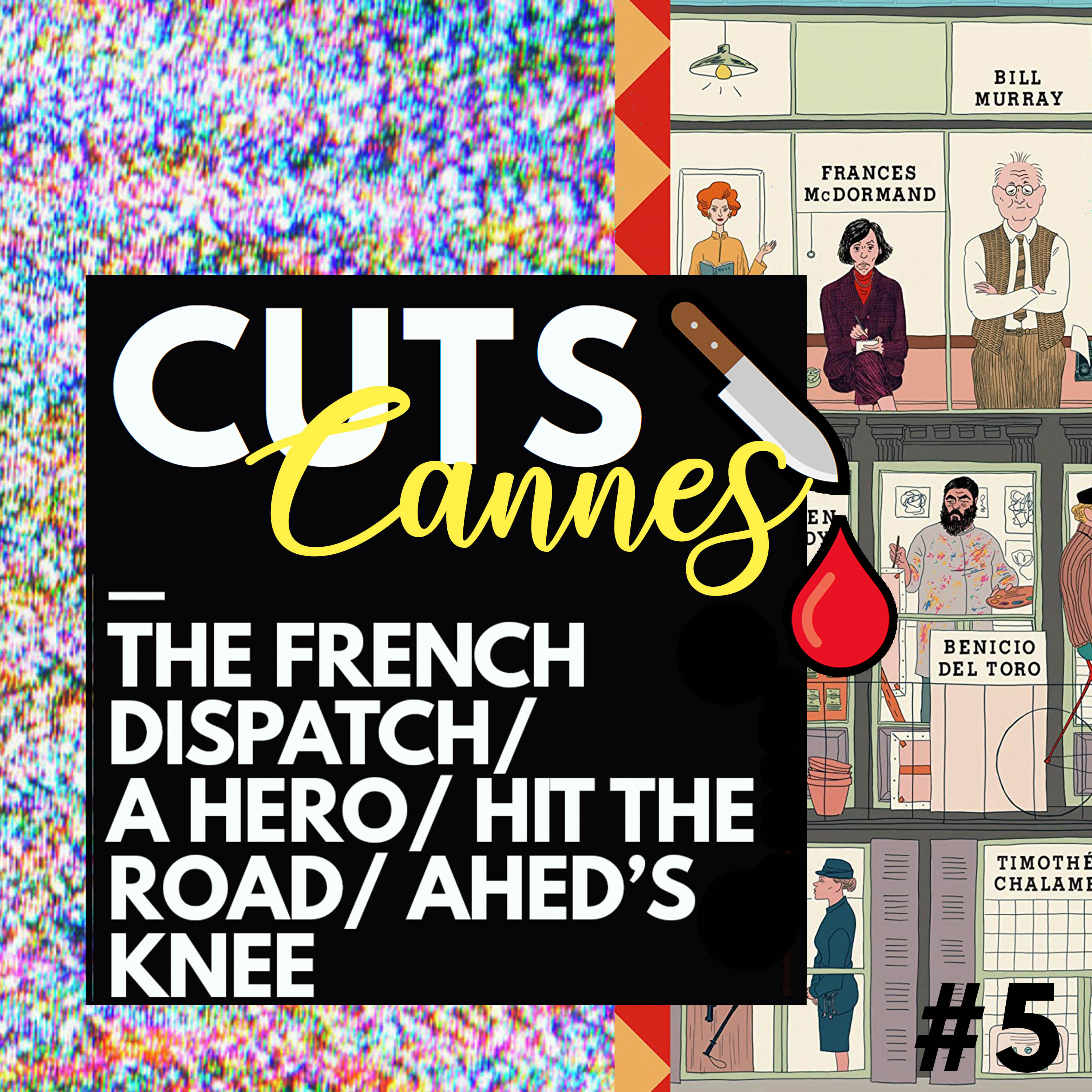 Cannes #5 - The French Dispatch, A Hero, Hit the Road, Ahed's Knee