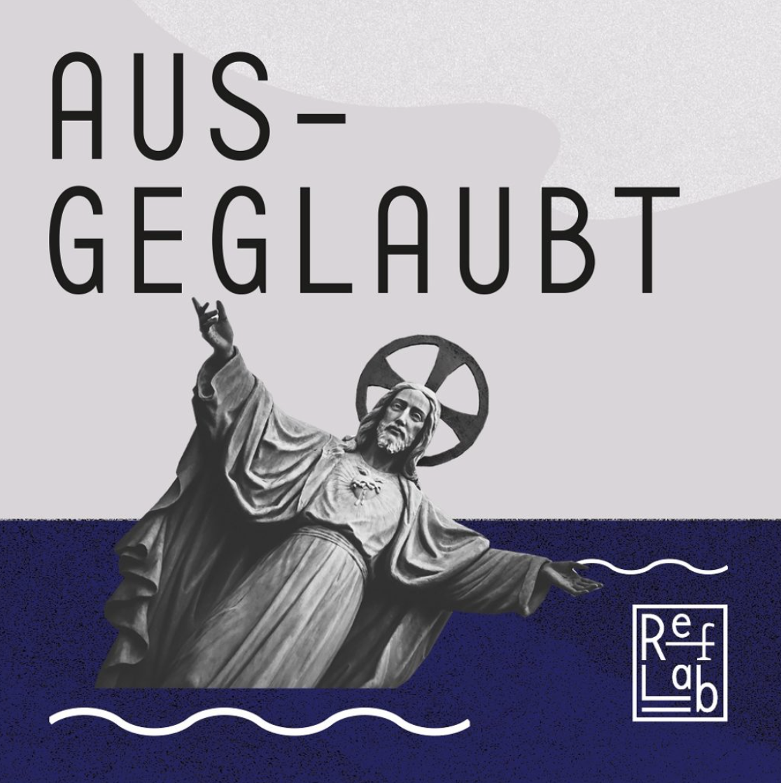 Ausgeglaubt: ein RefLab-Podcast