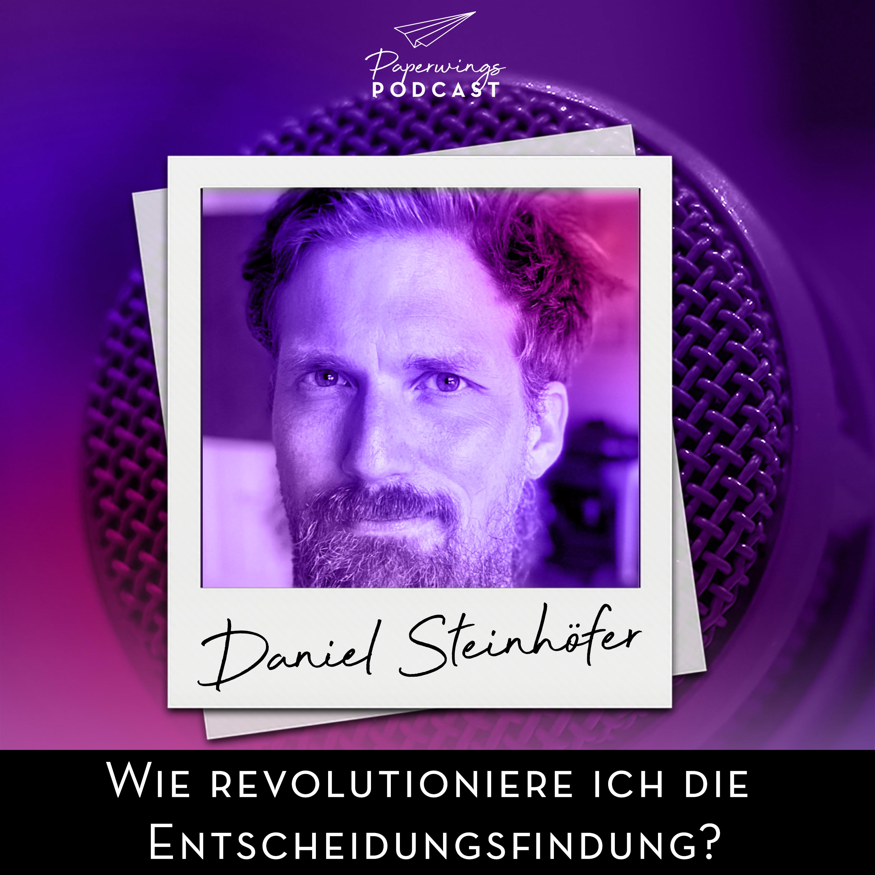 cover of episode #49 Wie revolutioniere ich die Entscheidungsfindung? Danny Herzog-Braune im Gespräch mit Daniel Steinhöfer