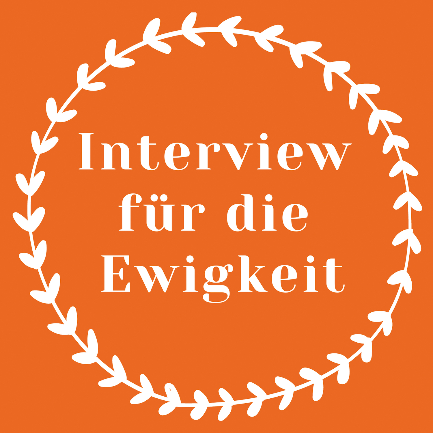 Interview für die Ewigkeit
