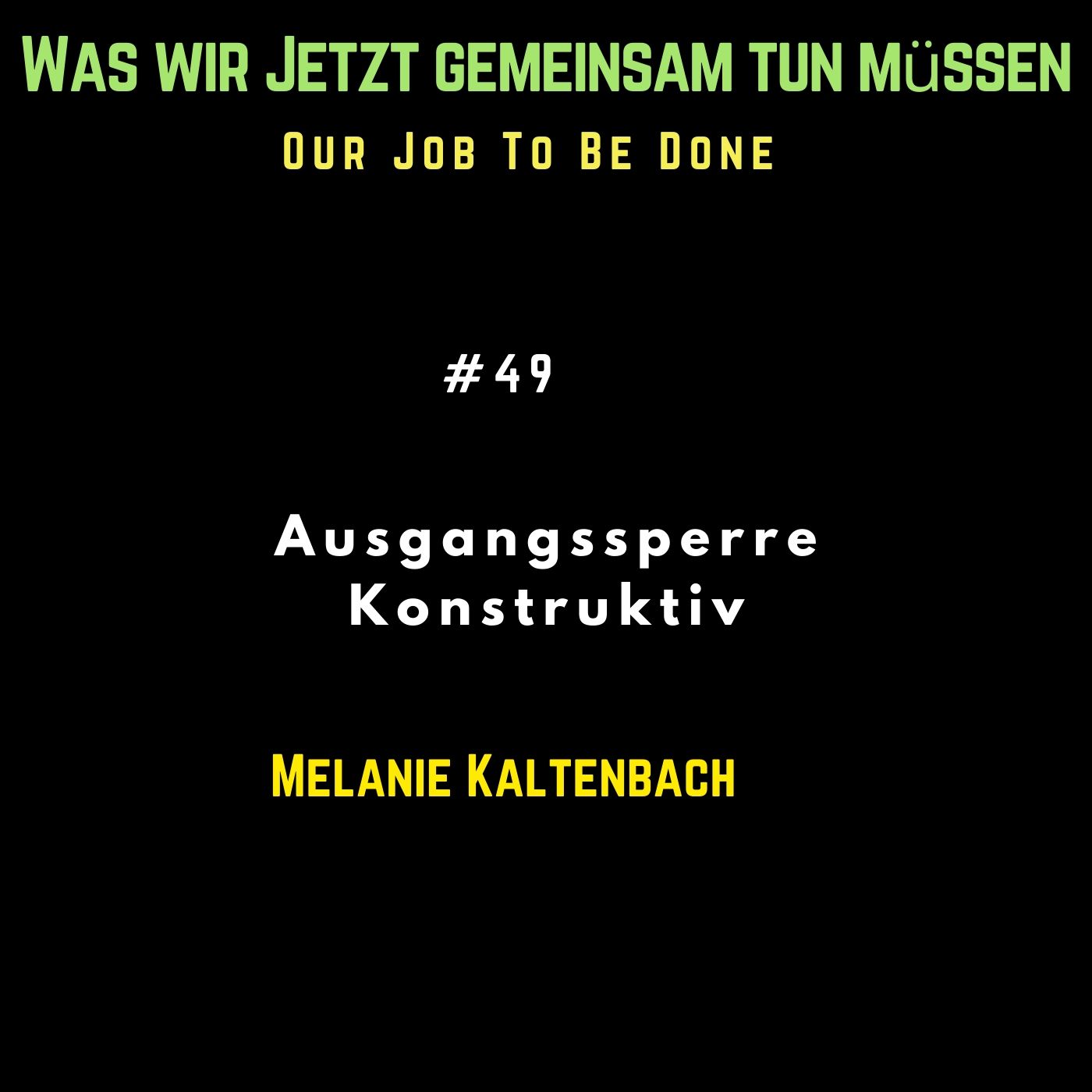 Our Job to be done  - Was wir jetzt gemeinsam tun müssen