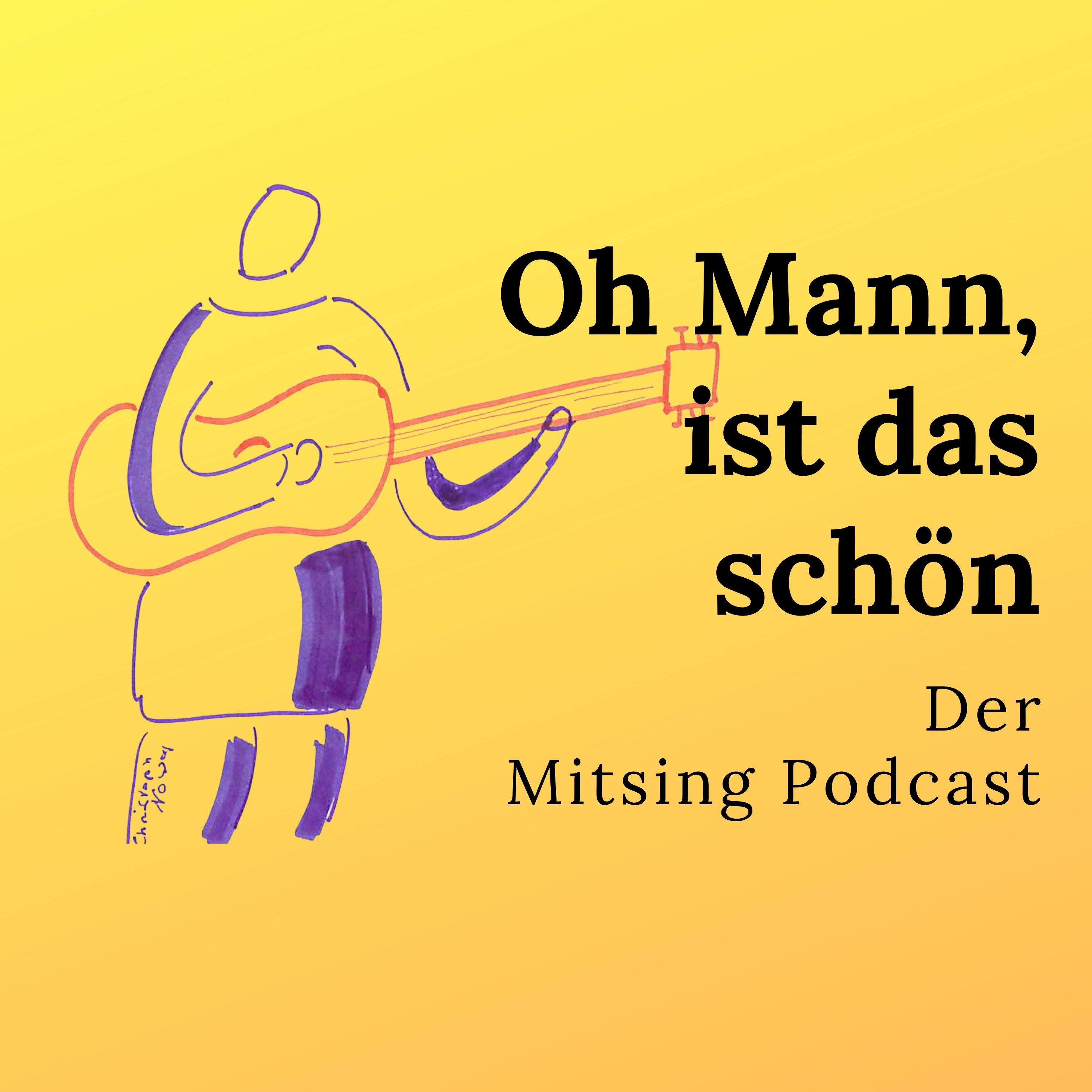 Oh Mann, ist das schön von Ulrik Remy Der Mitsing Podcast.