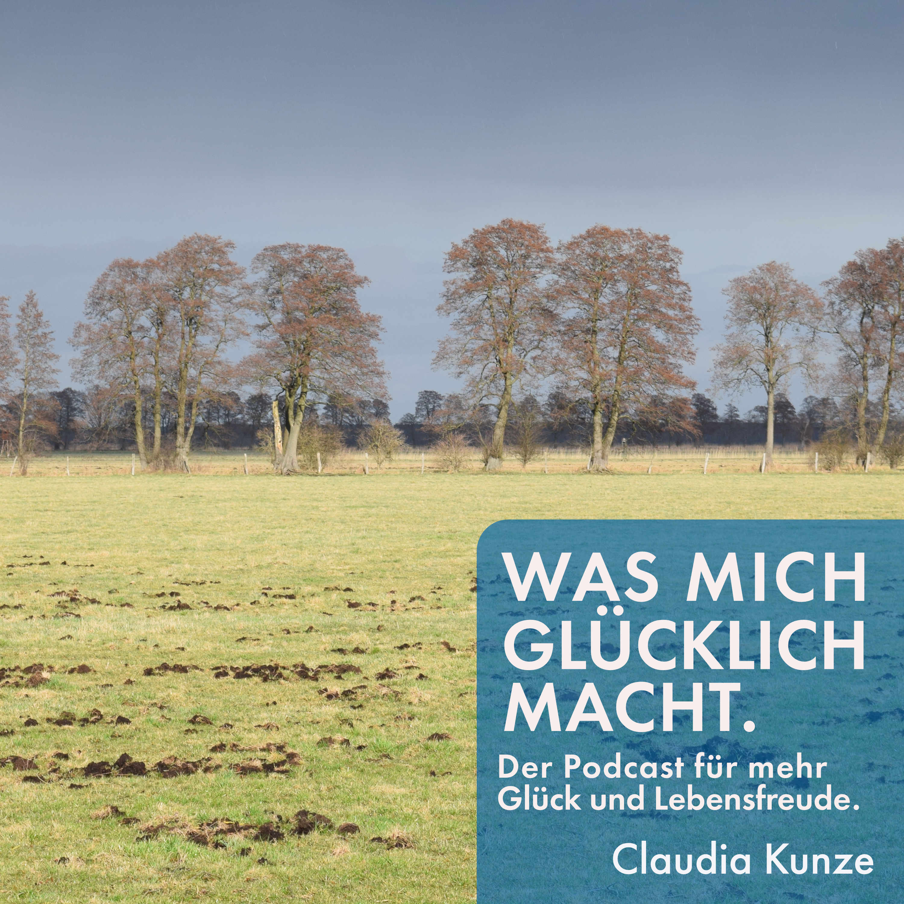 Was mich glücklich macht. Der Podcast für mehr Glück und Lebensfreude.