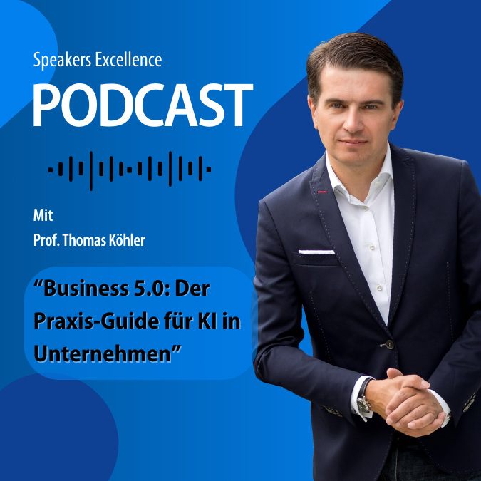 Business 5.0: Der Praxis-Guide für künstliche Intelligenz in Unternehmen mit Prof. Thomas R. Köhler episode artwork