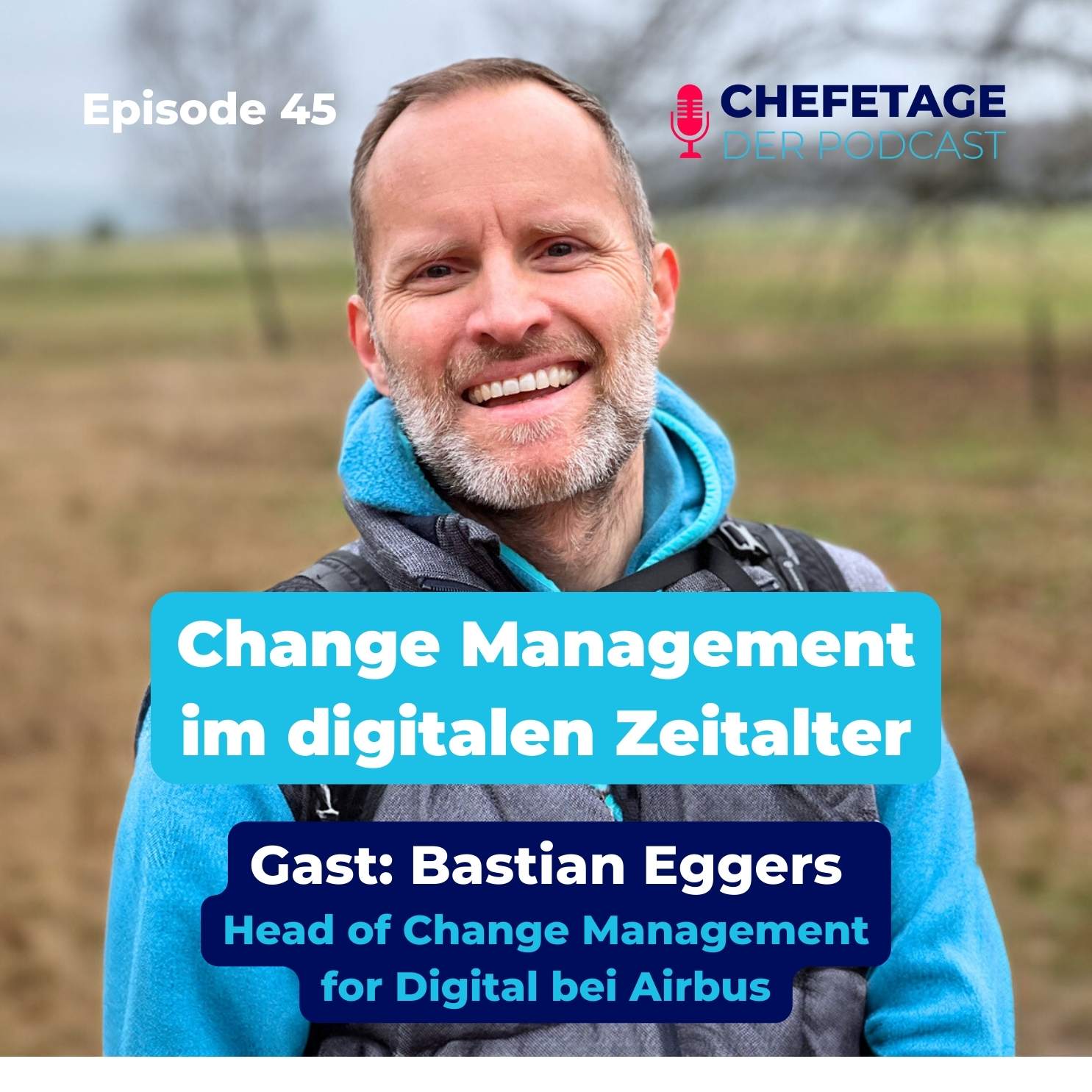 #45 - Change Management im digitalen Zeitalter - Bastian Eggers, Airbus