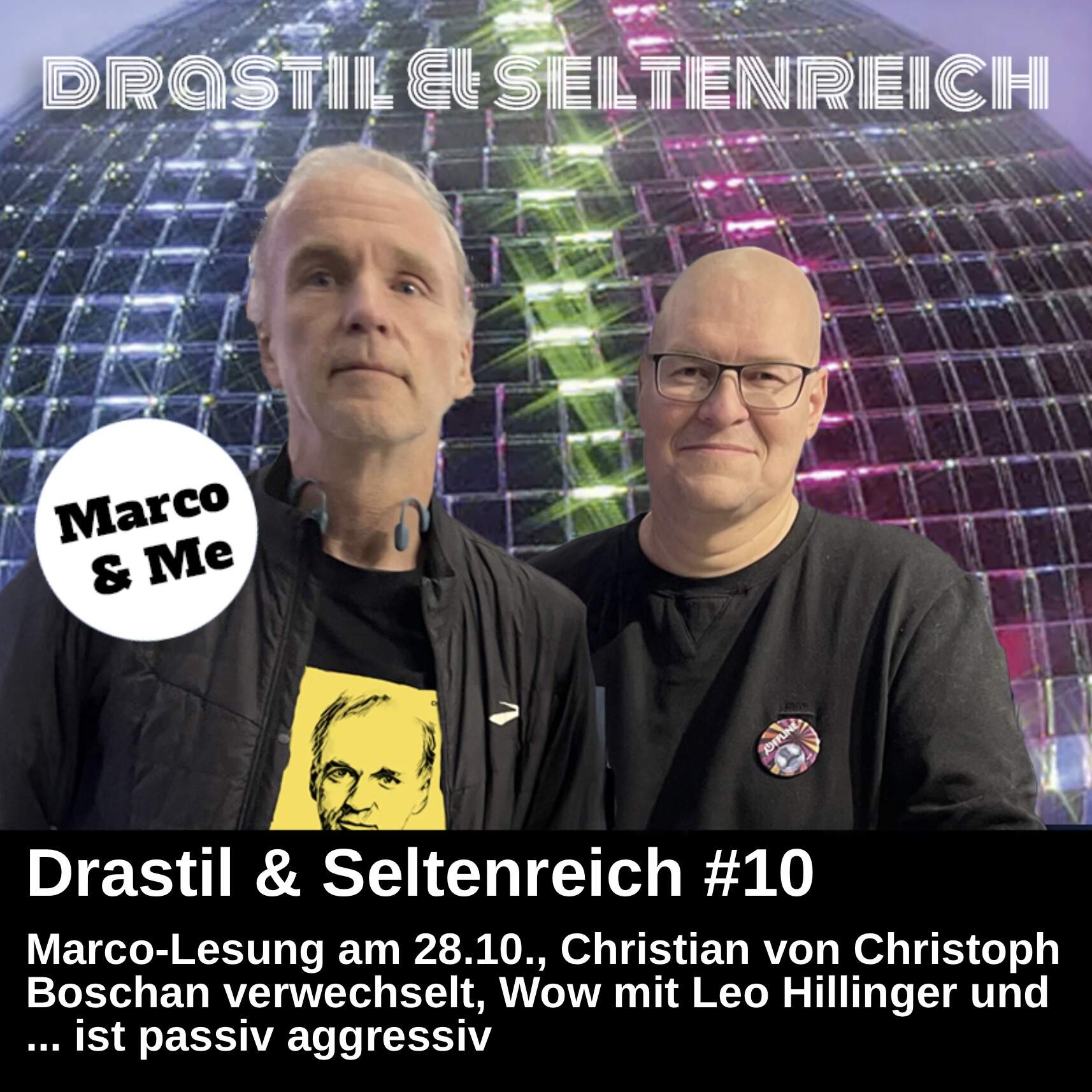 Drastil & Seltenreich #10: Marco-Lesung am 28.10., Christoph Boschan verwechselt Christian, Wow mit Leo Hillinger und ... ist passiv aggressiv