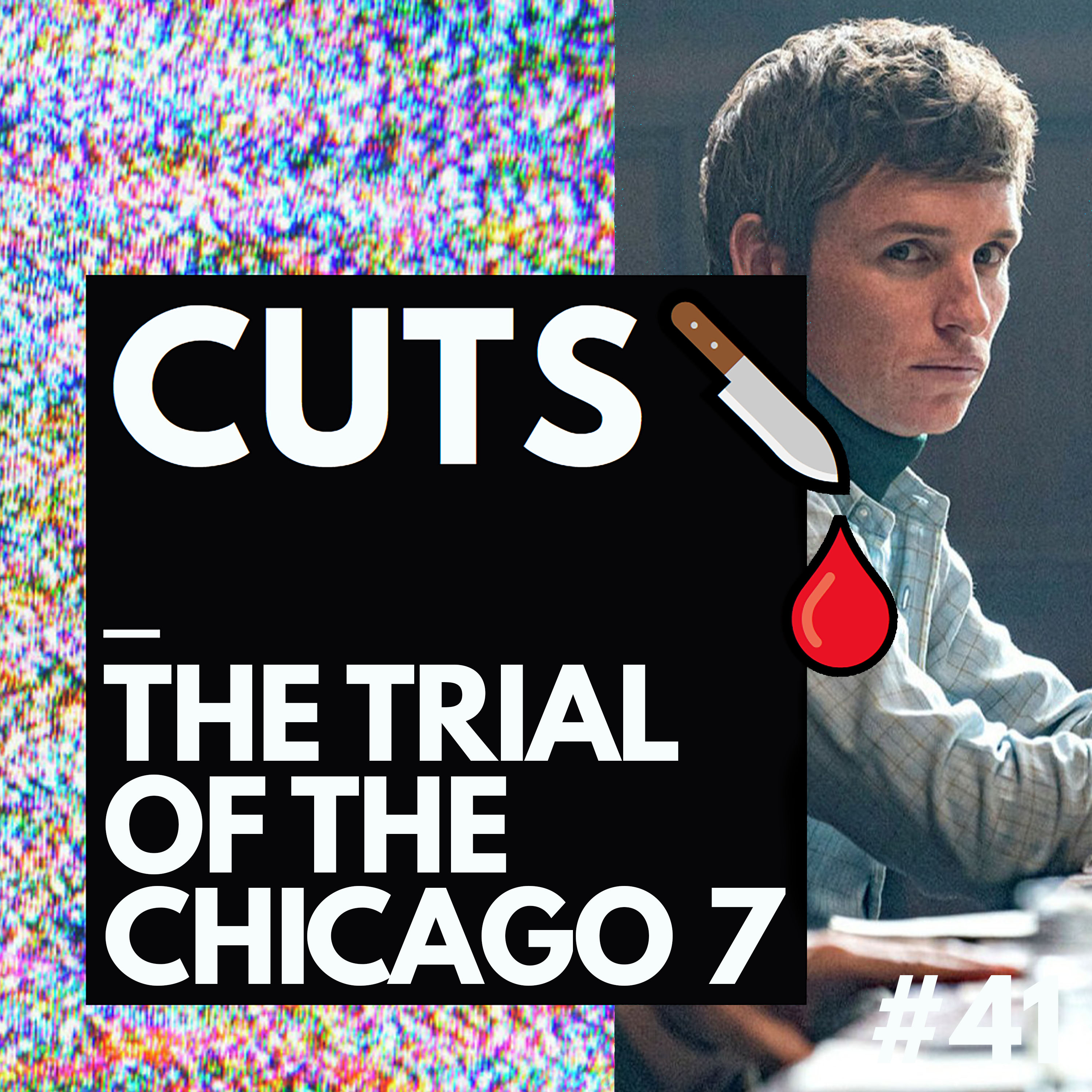 #41 The Trial of the Chicago 7