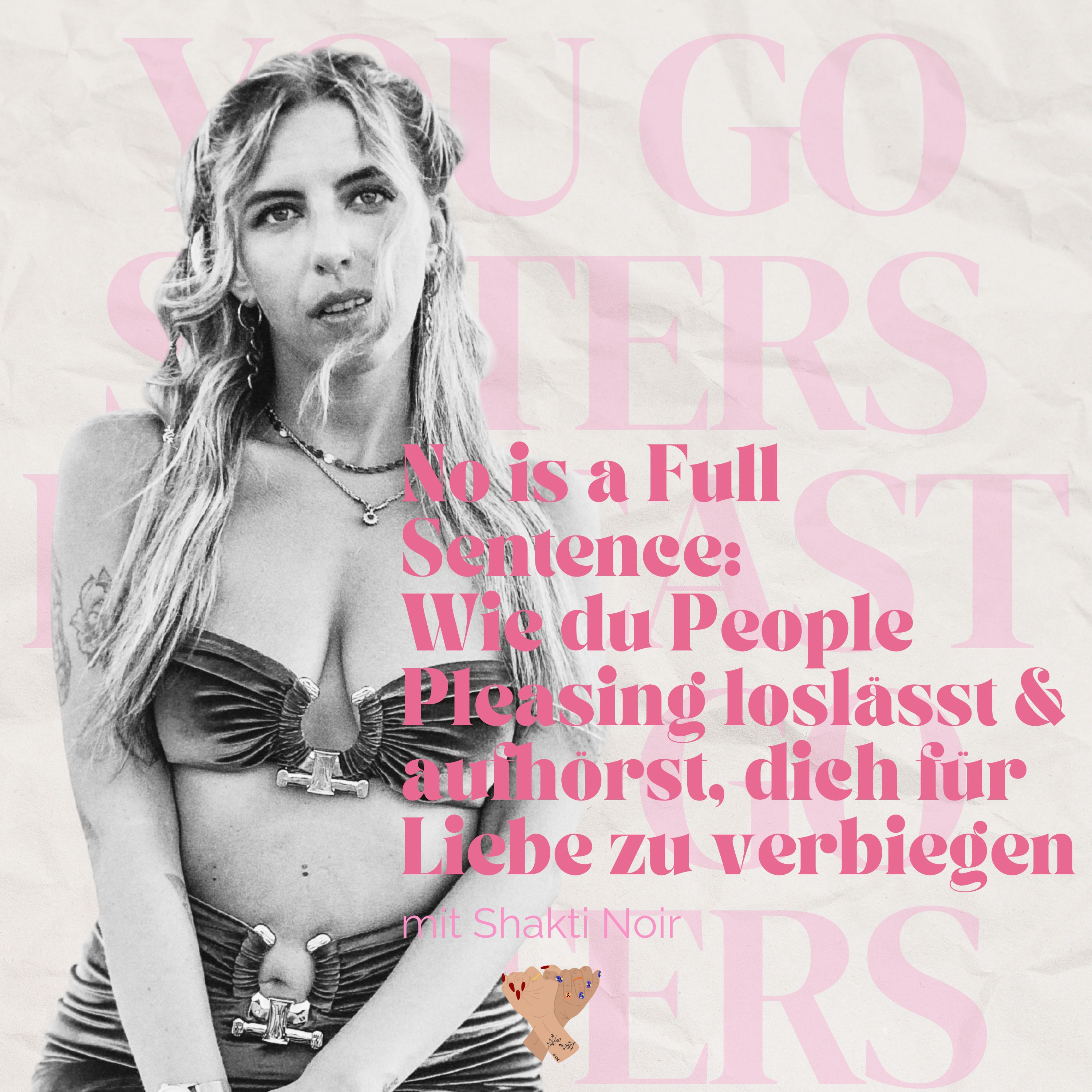 #122 | No is a Full Sentence: Wie du People Pleasing loslässt & aufhörst, dich für Liebe zu verbiegen mit Shakti Noir episode artwork