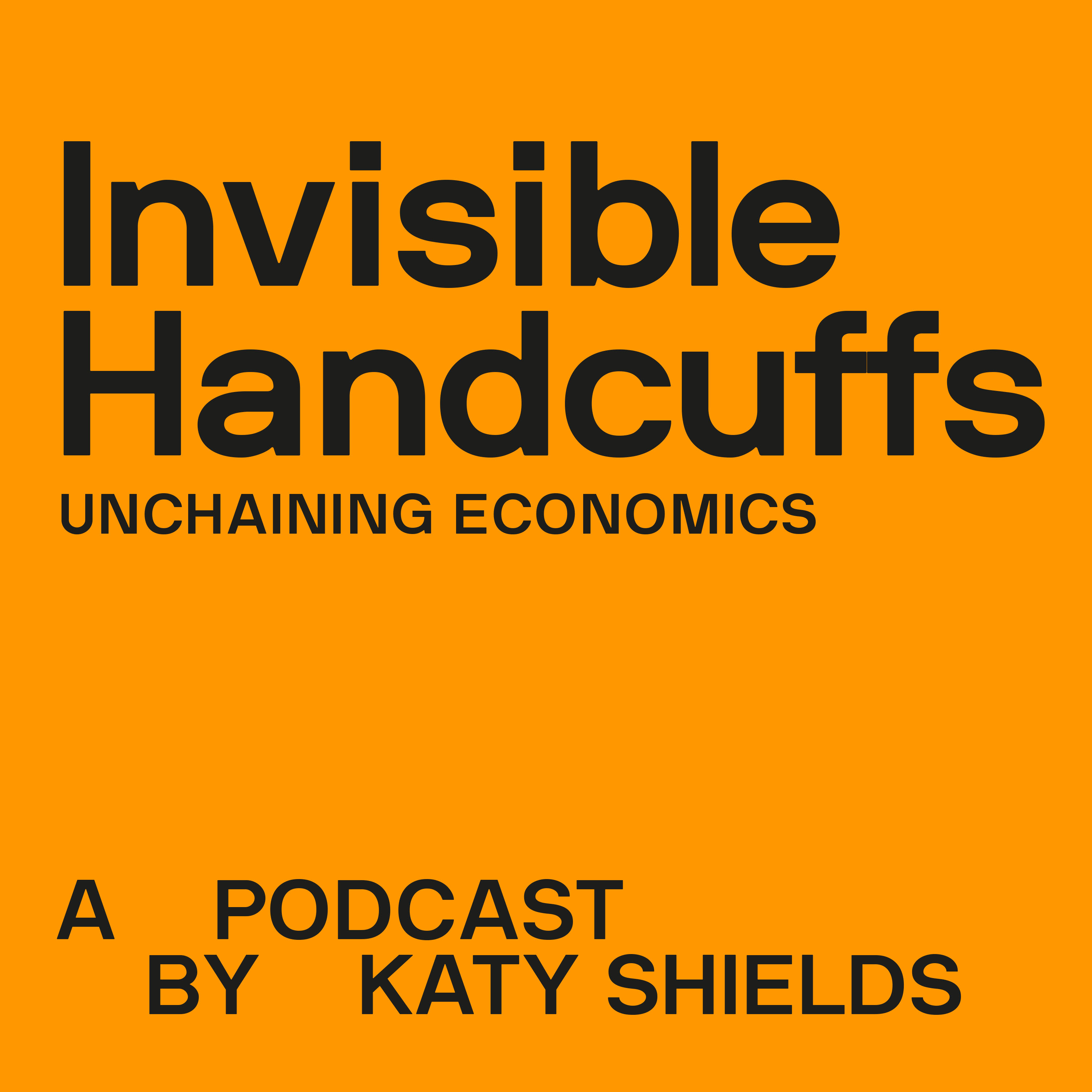 Invisible Handcuffs: Unchaining Economics