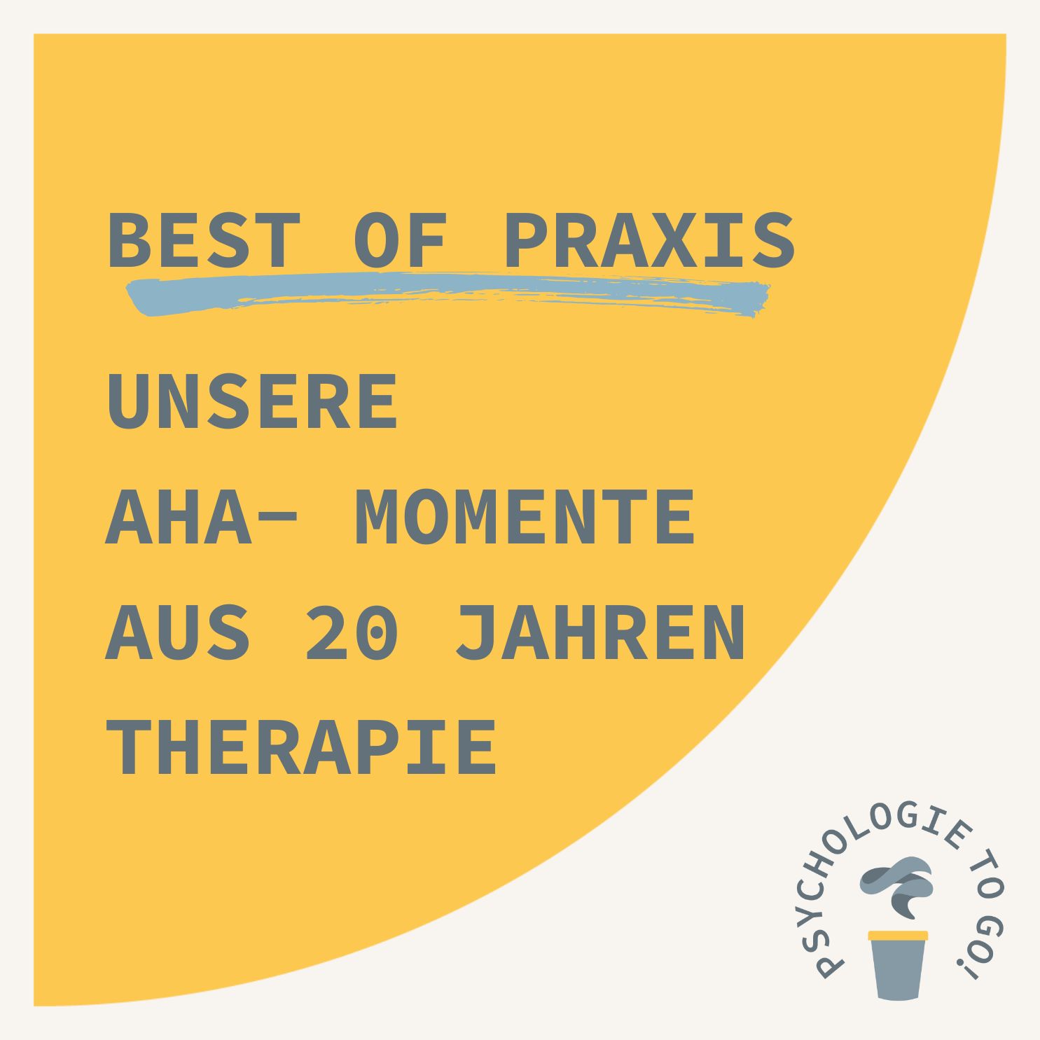 Best of Praxis: Unsere Aha- Momente aus 20 Jahren Therapie