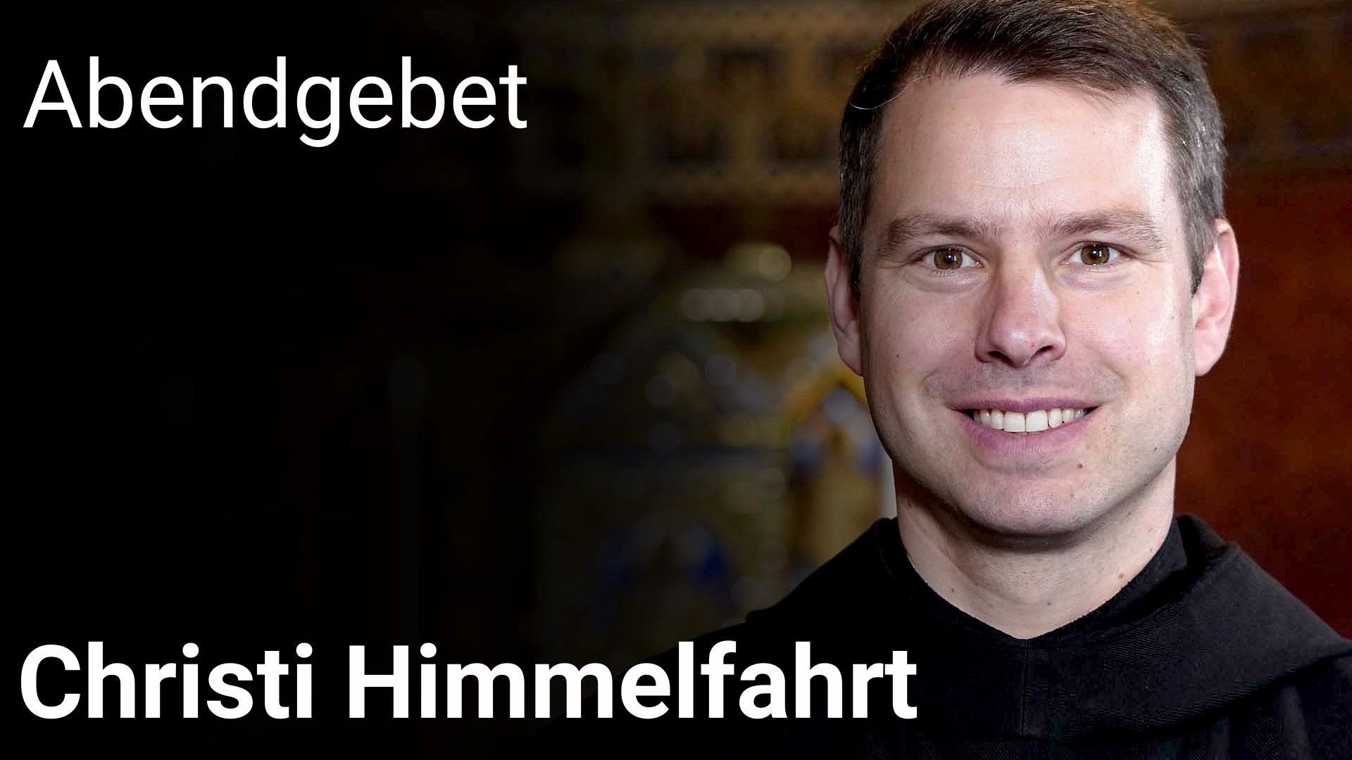Abendgebet - 29. Mai 2025 Christi Himmelfahrt