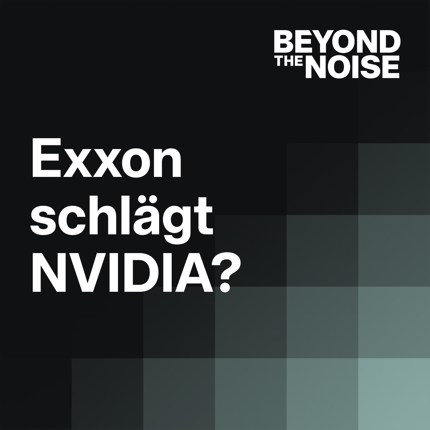 Exxon schlägt NVIDIA, Chinas Rendite-Falle & Nestlés 5-Mrd-Deal | Beyond the Noise
