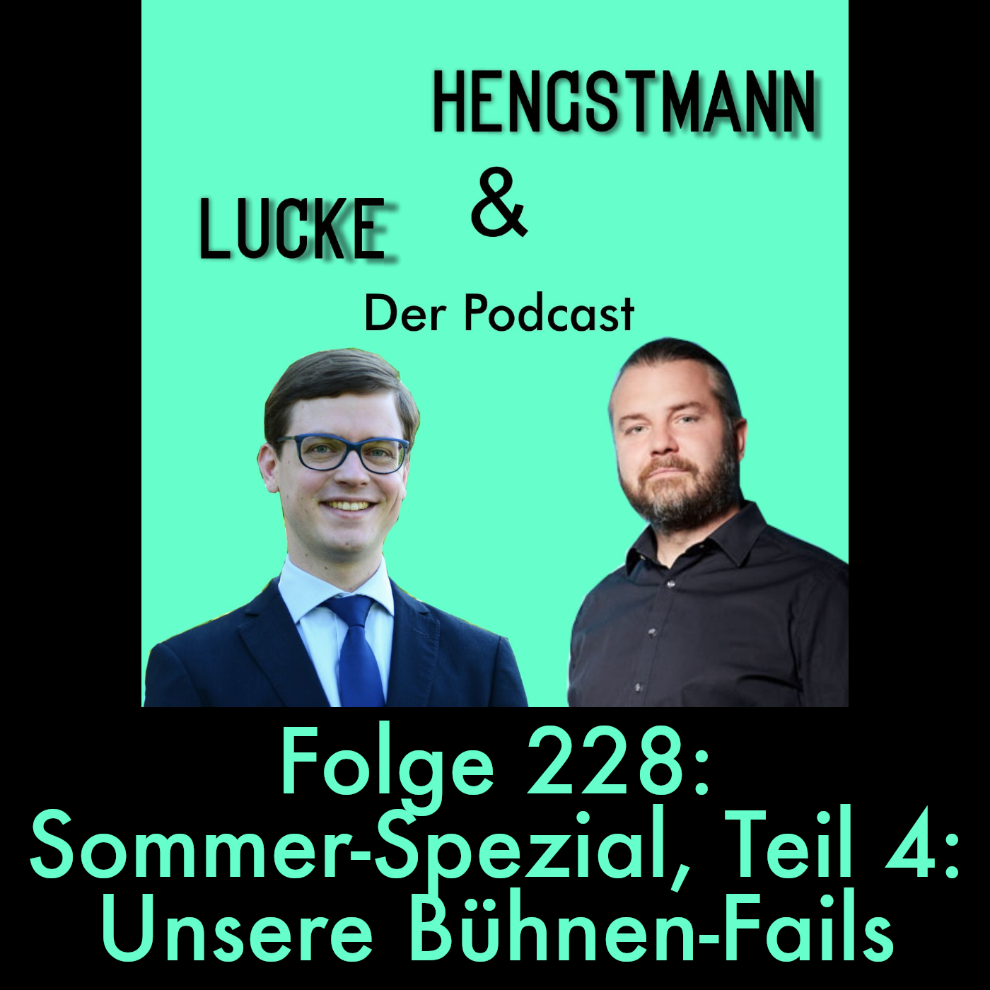 Lucke & Hengstmann, Folge 228: Sommer-Spezial, Teil 4: Unsere Bühnen-Fails (20. August 2026) episode artwork