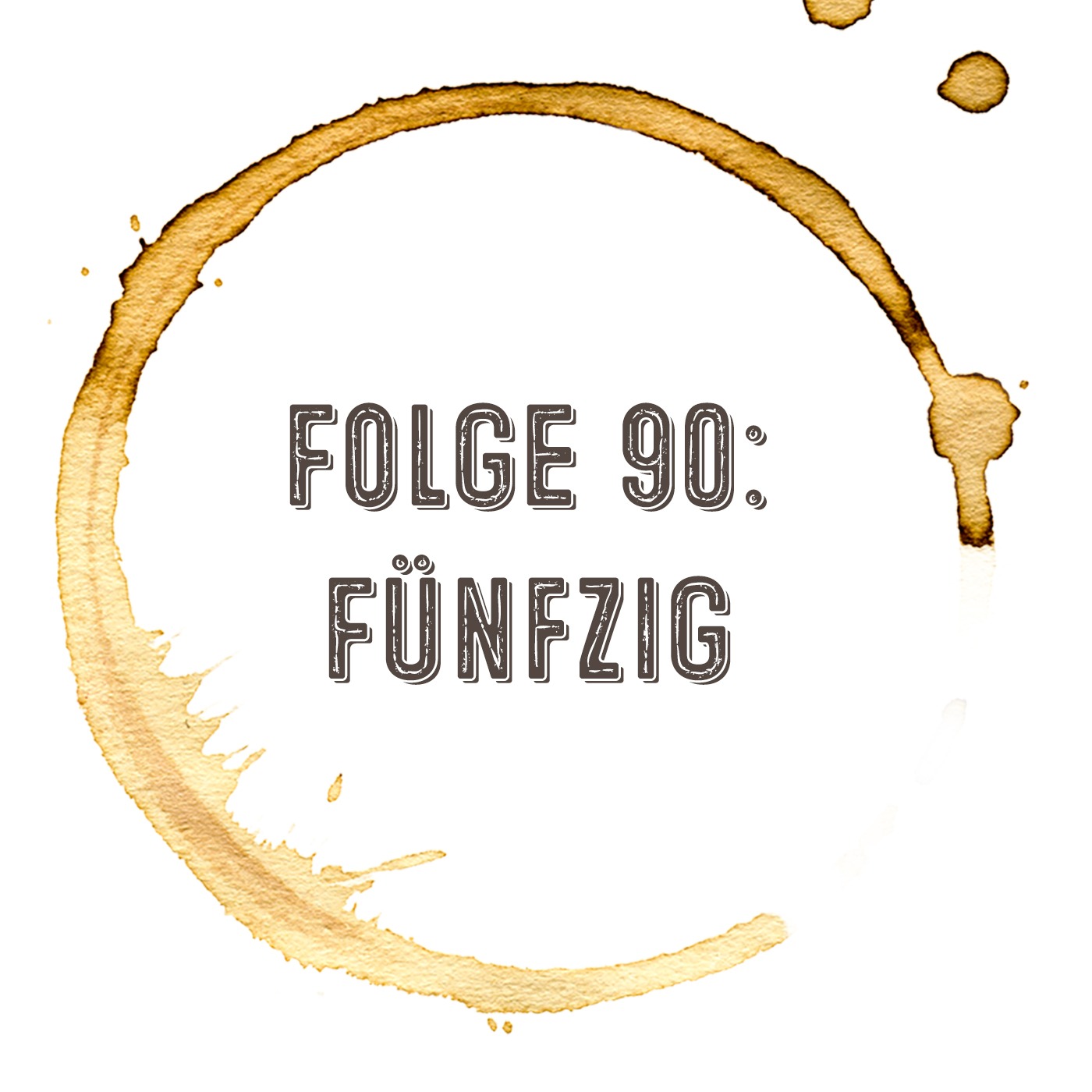 Kaffee, Stulle, Gin - Folge 90 - FÜNFZIG