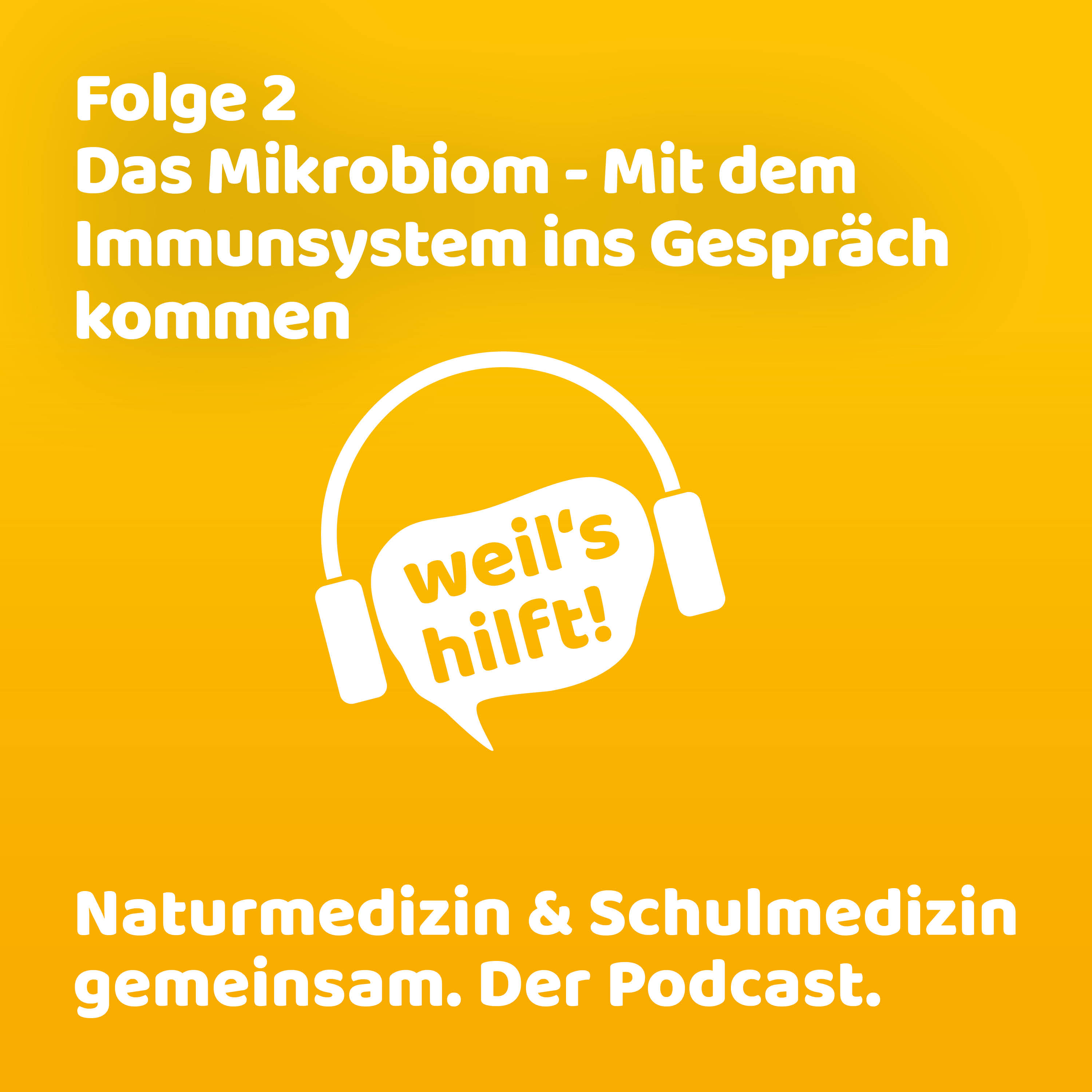 weil\'s hilft! Naturmedizin & Schulmedizin gemeinsam. Der Podcast.