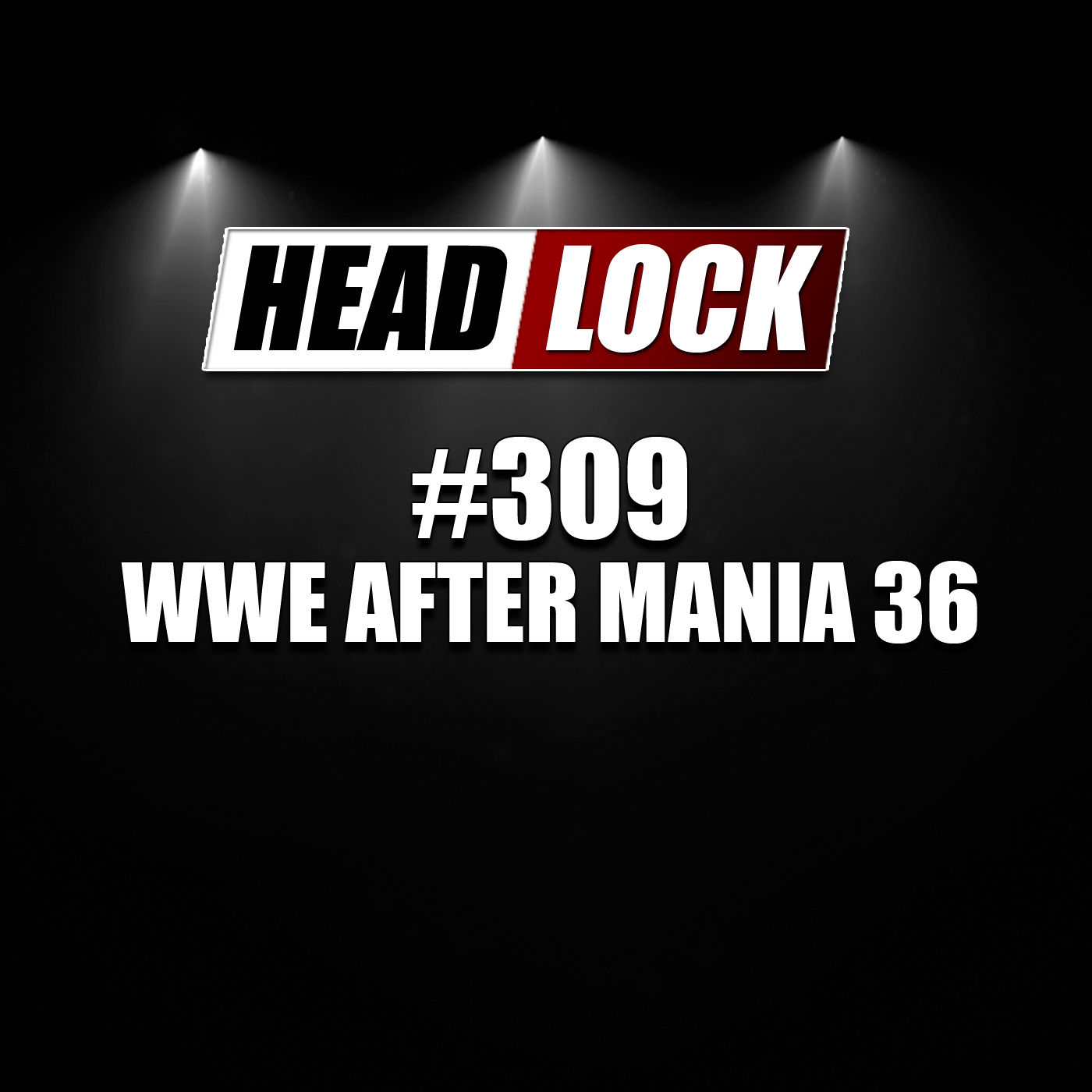 #309: WWE im Schatten von Wrestlemania 36 -  Neulinge, Abgänge und frische Fehden episode artwork