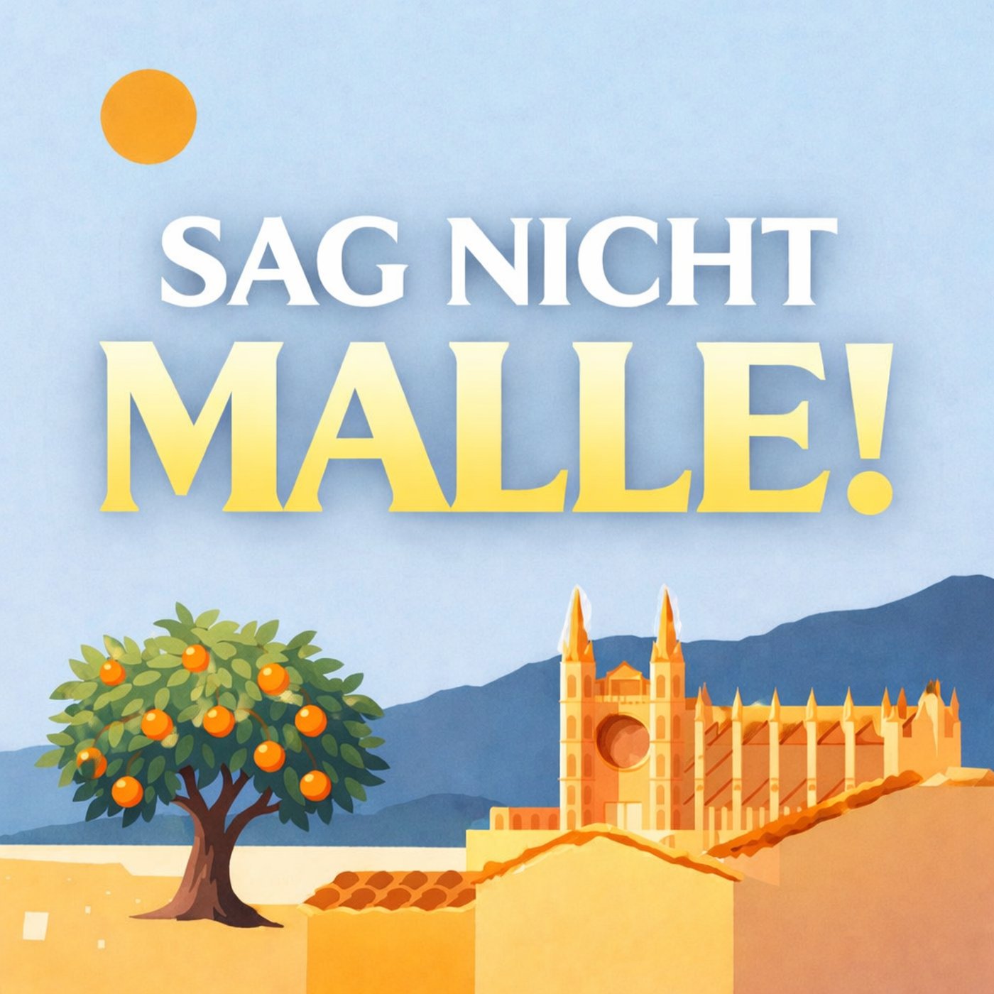 Sag nicht Malle! Der Podcast für alle, die Mallorca lieben podcast artwork