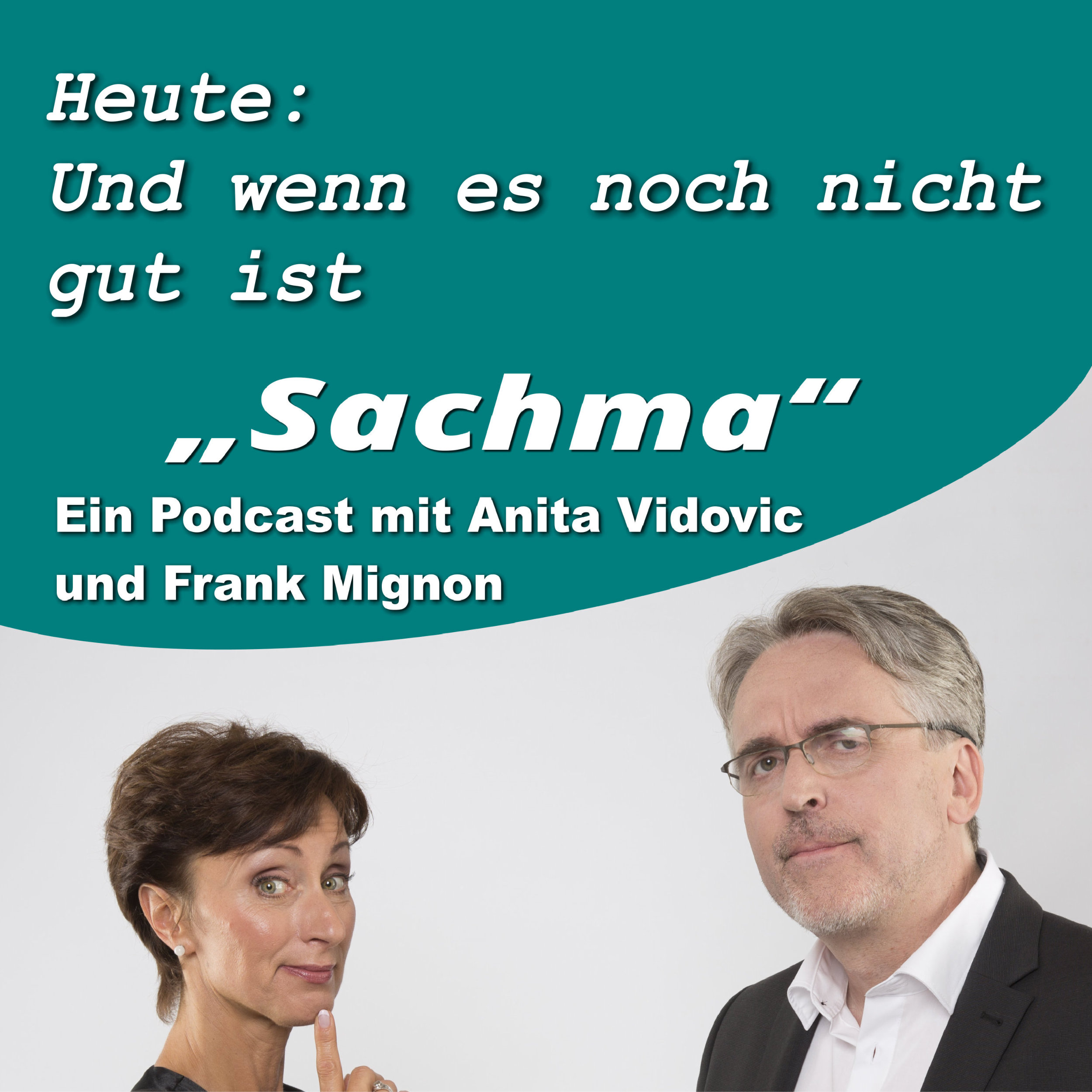 Sachma - Der Podcast mit Anita Vidovic & Frank Mignon