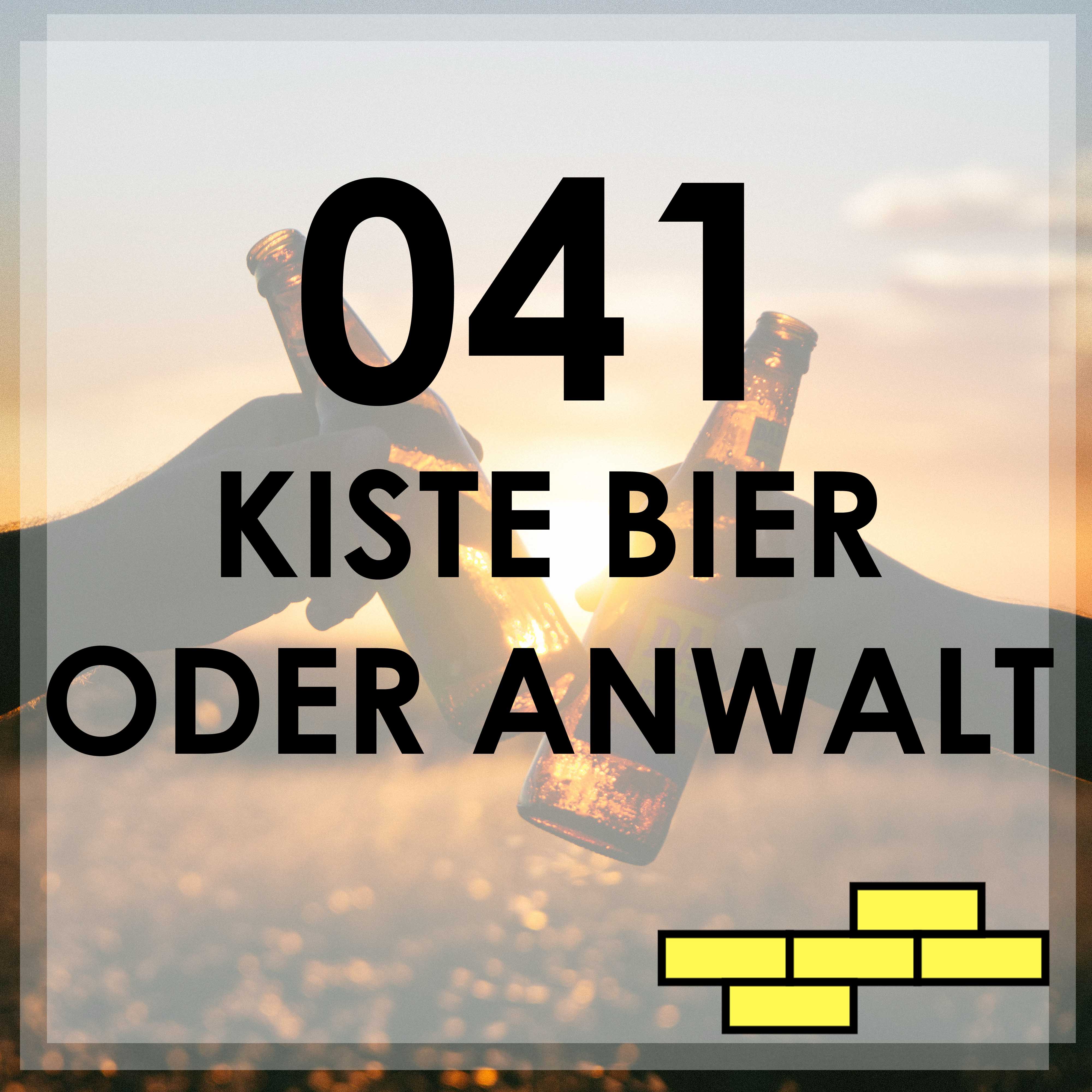 041 - die Kiste Bier, die dir den Anwalt erspart