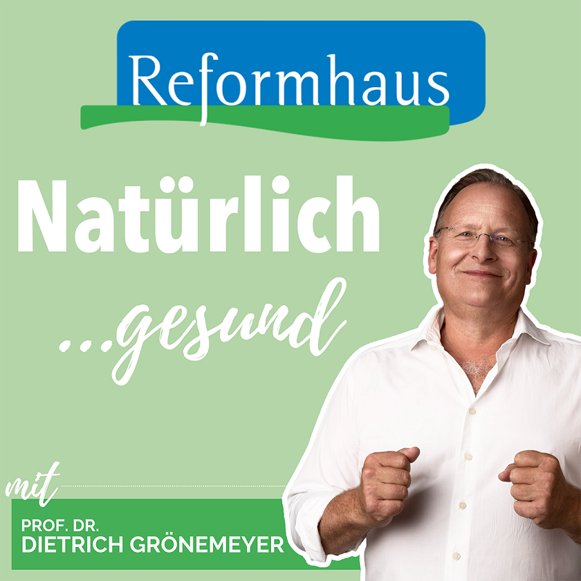 Natürlich gesund! Natürlich schön! Natürlich fit! Der Reformhaus-Podcast zum Wohlfühlen