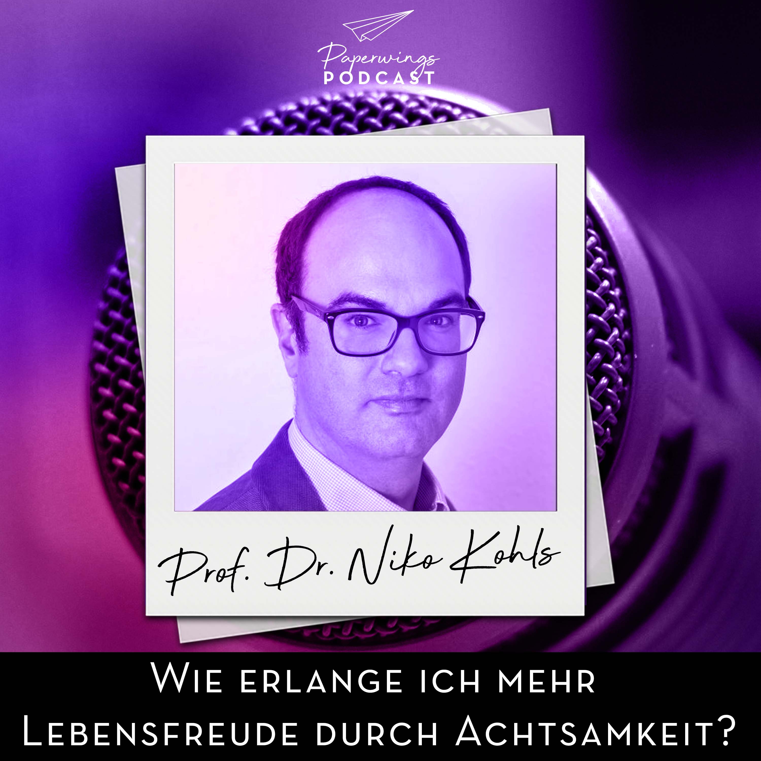 cover of episode #84 - Wie erlange ich mehr Lebensfreude durch Achtsamkeit? Danny Herzog-Braune im Gespräch mit Prof. Dr. Niko Kohls