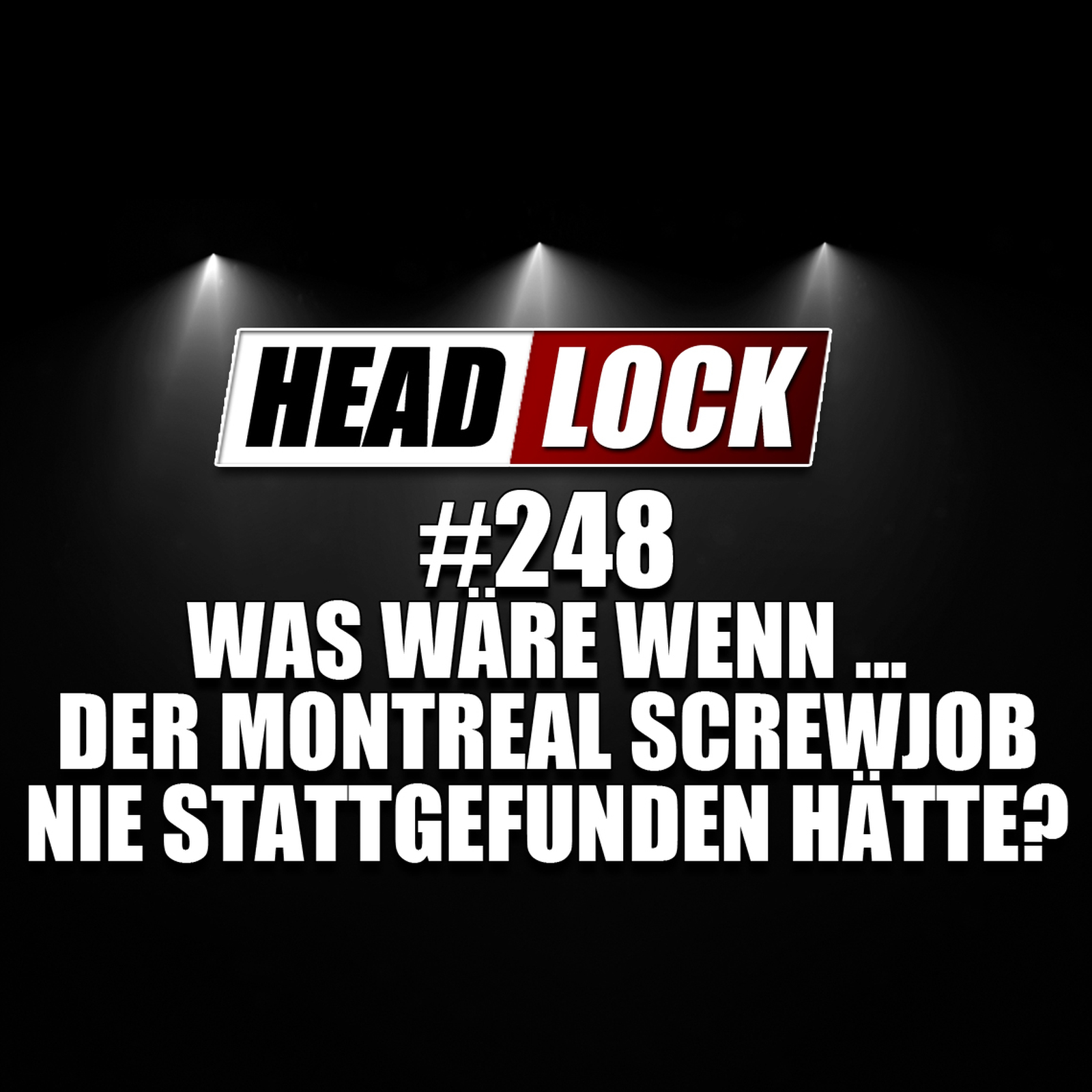 #248: Was wäre, wenn es den Montreal Screwjob nie gegeben hätte? episode artwork
