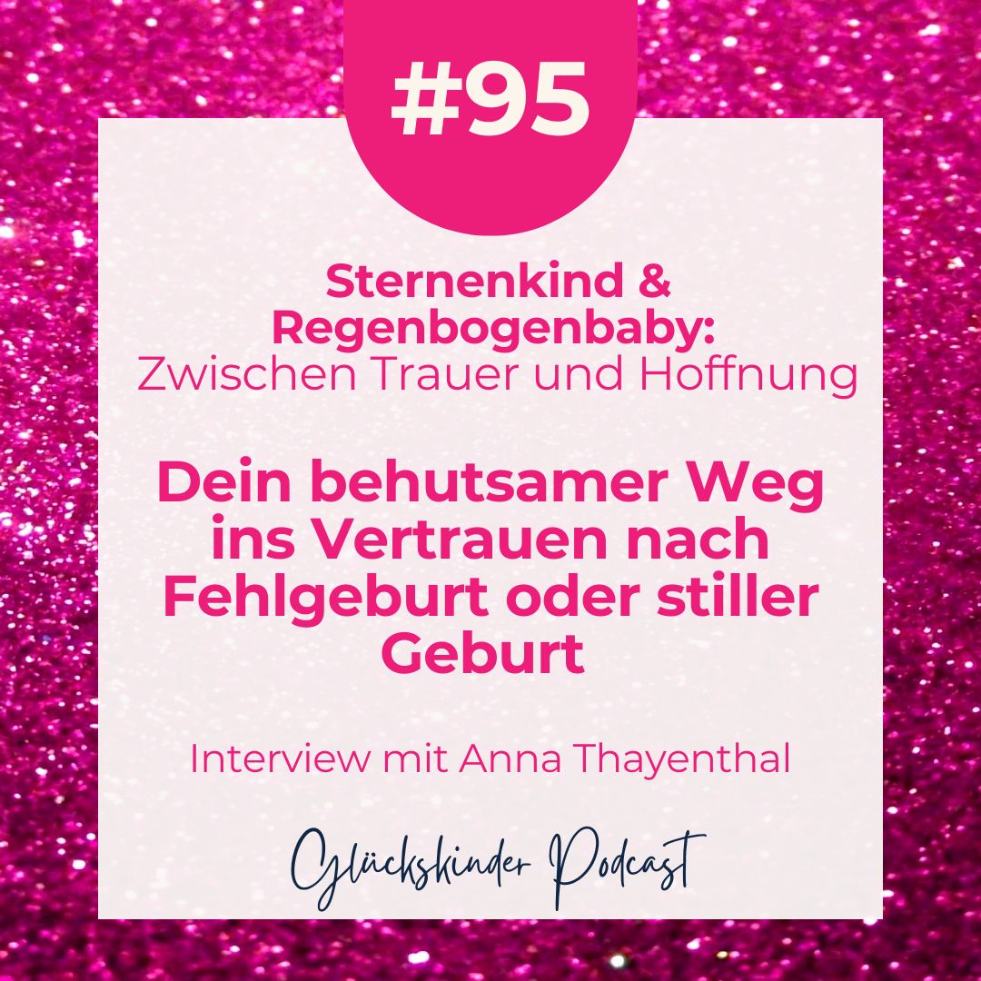#95 Wieder Vertrauen nach Schwangerschaftsverlust (Interview mit Anna Thayenthal) #95 Wieder Vertrauen nach Schwangerschaftsverlust (Interview mit Anna Thayenthal)