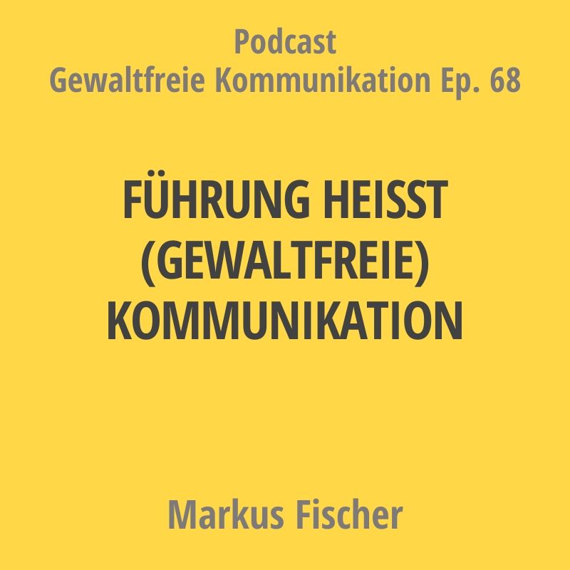 Neue Gewaltfreie Kommunikation - Freiheit, Eigenverantwortung & Entwicklung