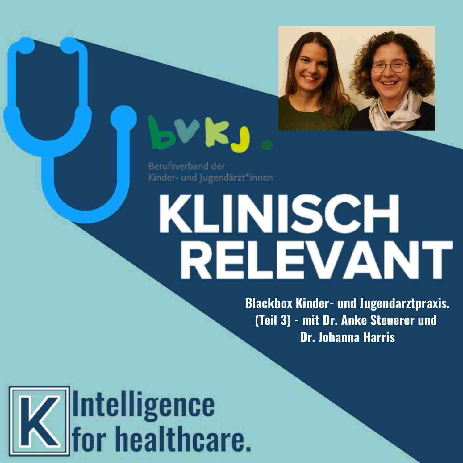 Blackbox Kinder- und Jugendarztpraxis (Teil 3) - mit Dr. Anke Steuerer und Dr. Johanna Harris