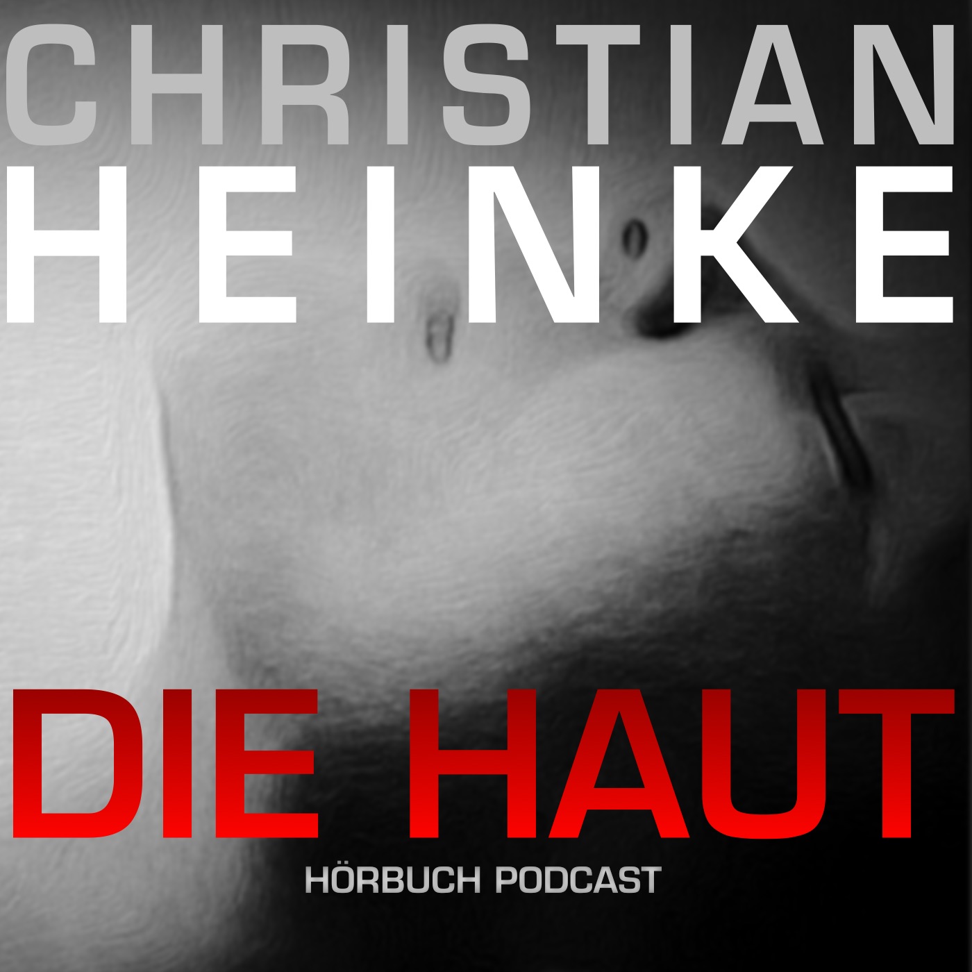 Christian Heinke - Die Haut - Podcast - Audiobook