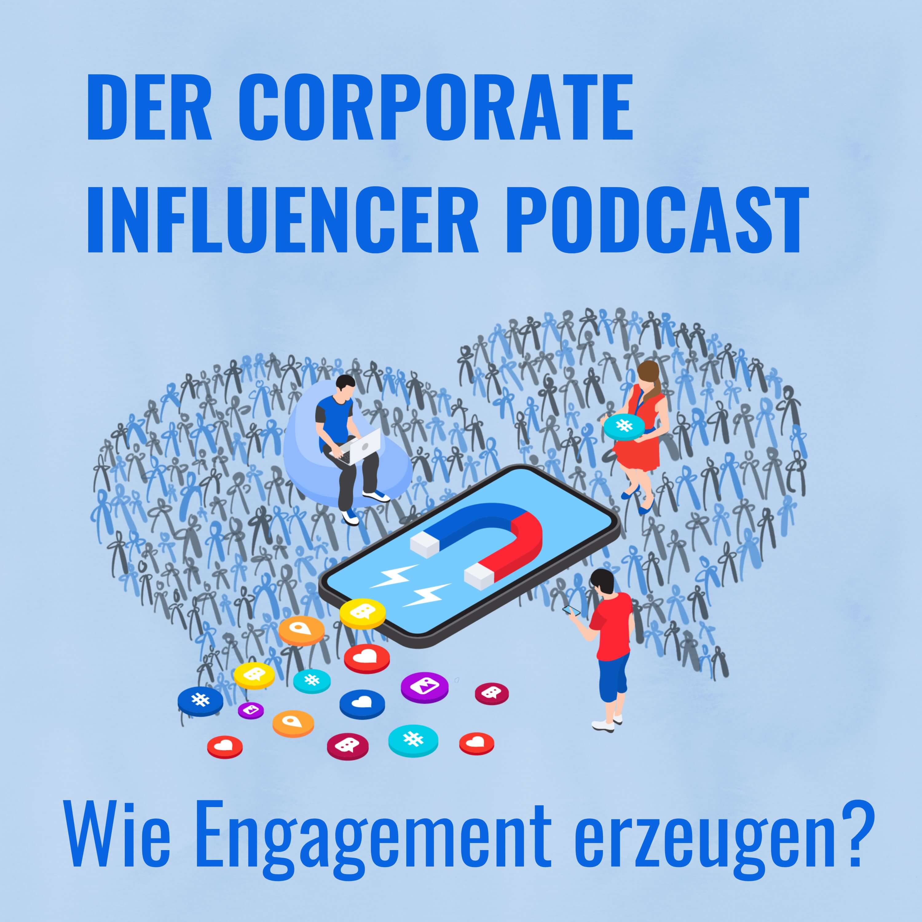 Corporate Influencer Podcast - Menschen. Marken. Wirkung.