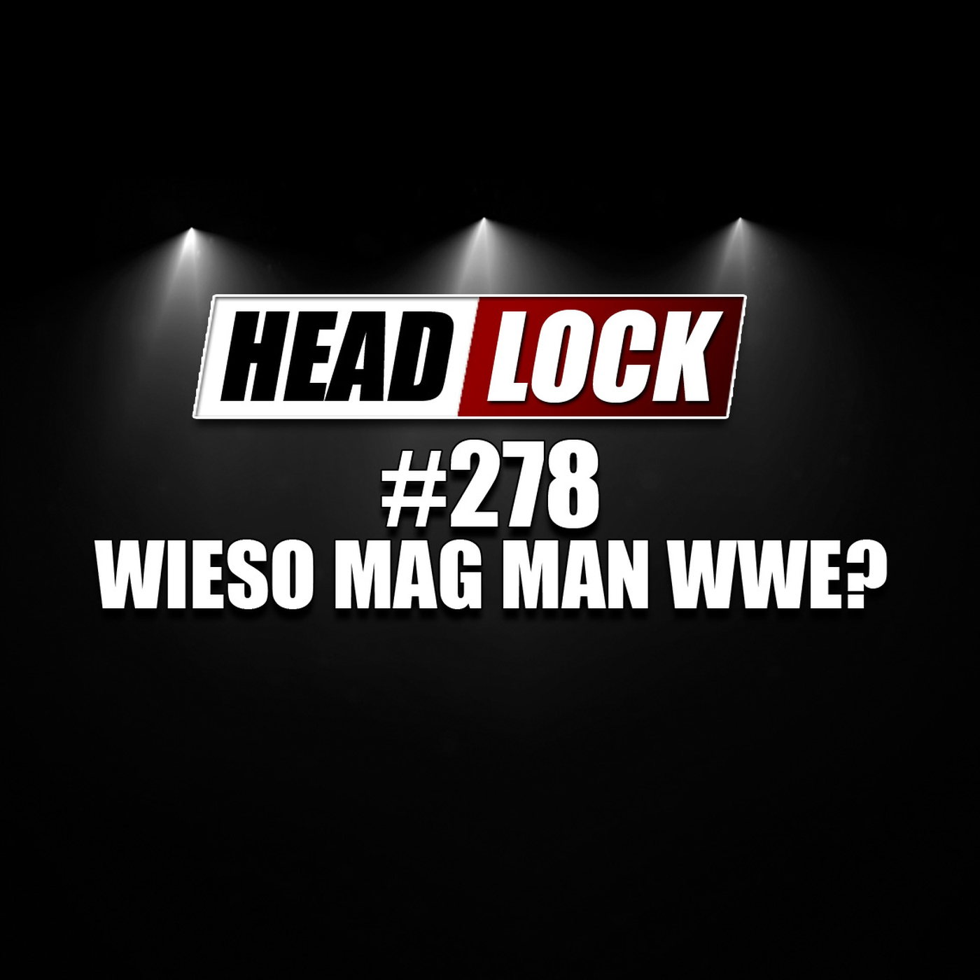 #278: Wieso mag man eigentlich WWE - trotz schlechter Presse, Skandalen und dubioser Geschäftspraktiken? episode artwork