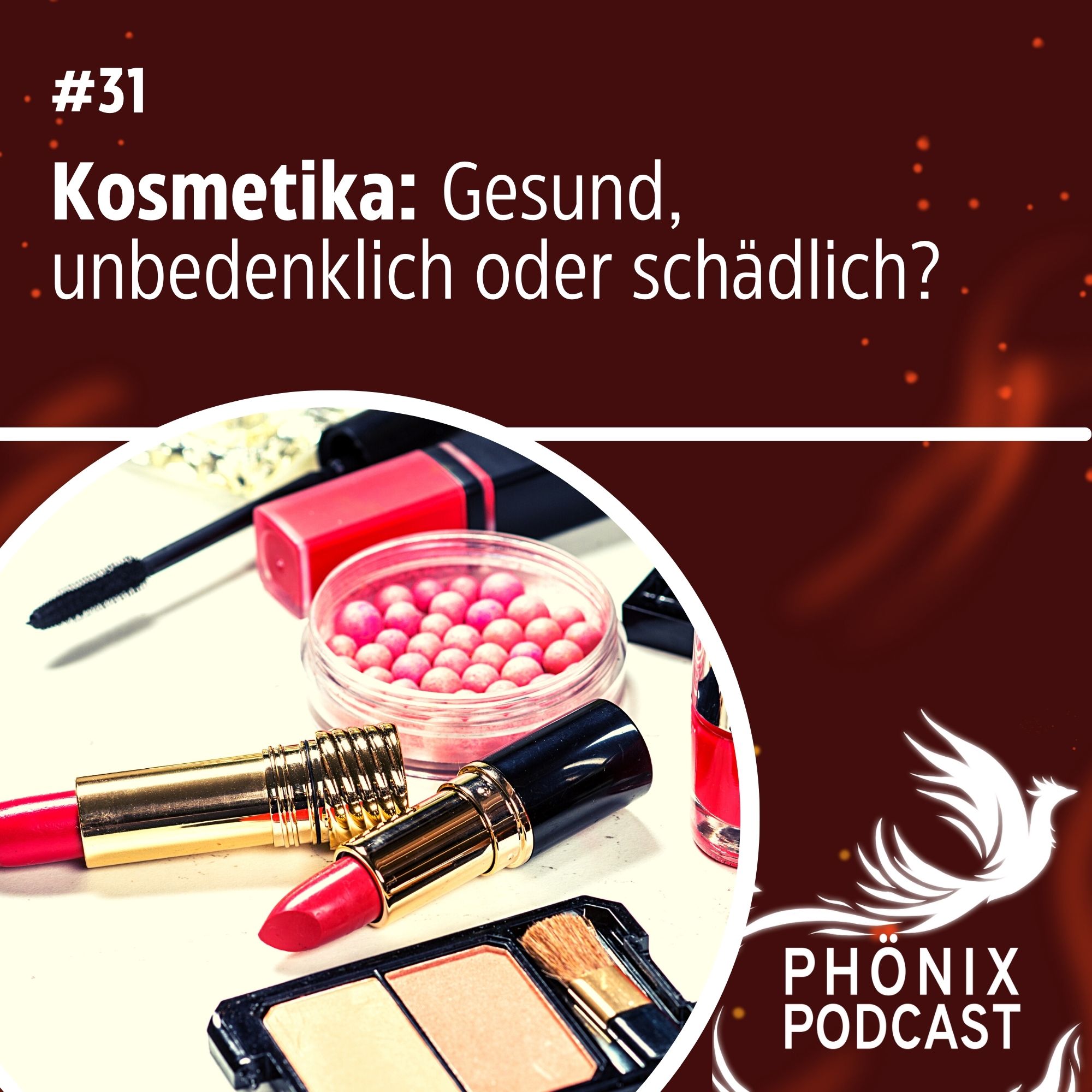 Kosmetika: Gesund, unbedenklich oder schädlich? #31 - podcast episode cover