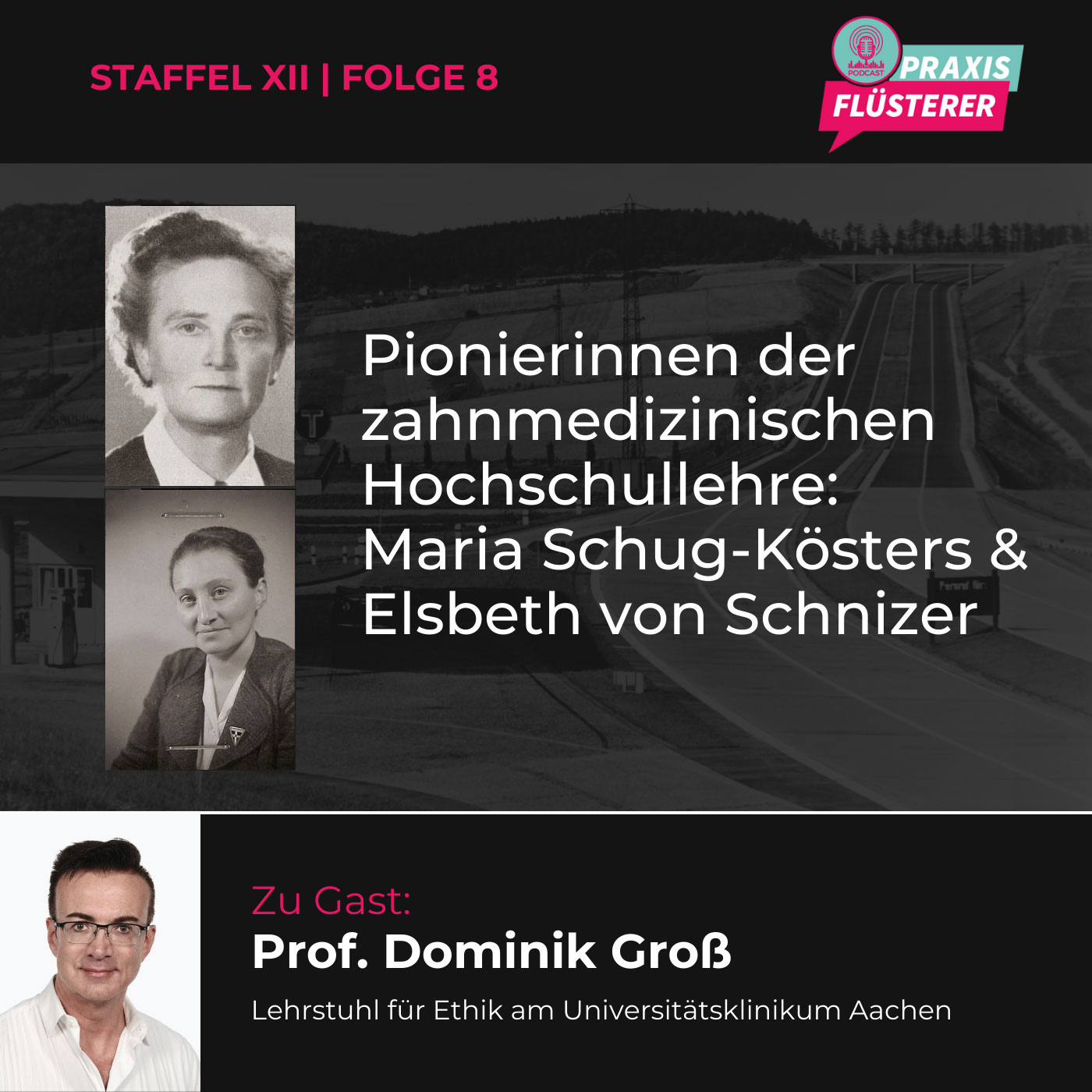 #156: Pionierinnen der zahnmedizinischen Hochschullehre: Maria Schug-Kösters & Elsbeth von Schnizer