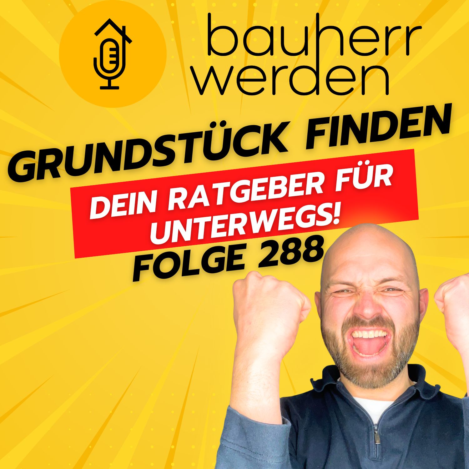Bauherr werden - dein Podcast rund ums Bauen - Vermeide hohe Kosten, Baufehler und Pfusch am Bau und lerne hier die Grundlagen