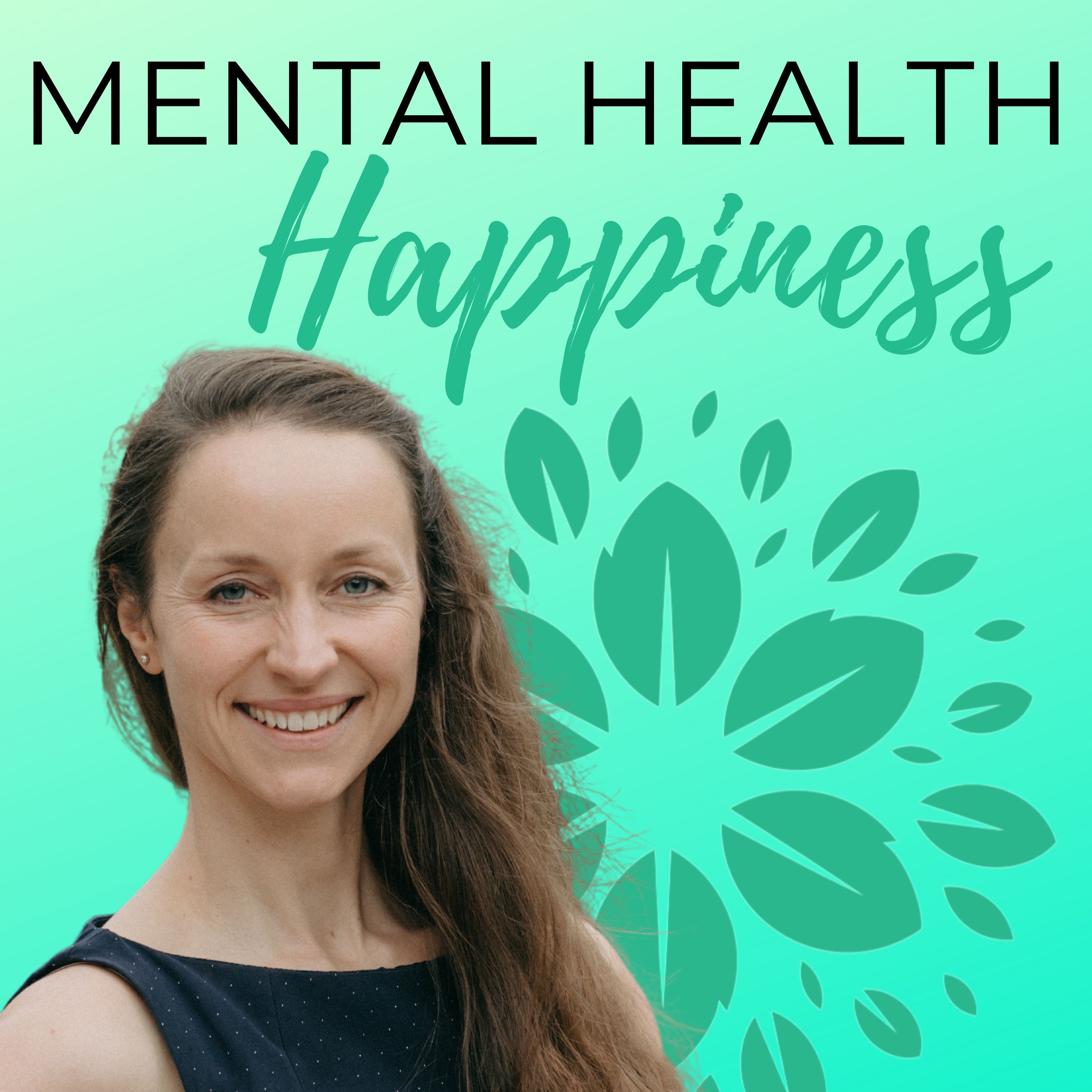 MENTAL HEALTH & HAPPINESS