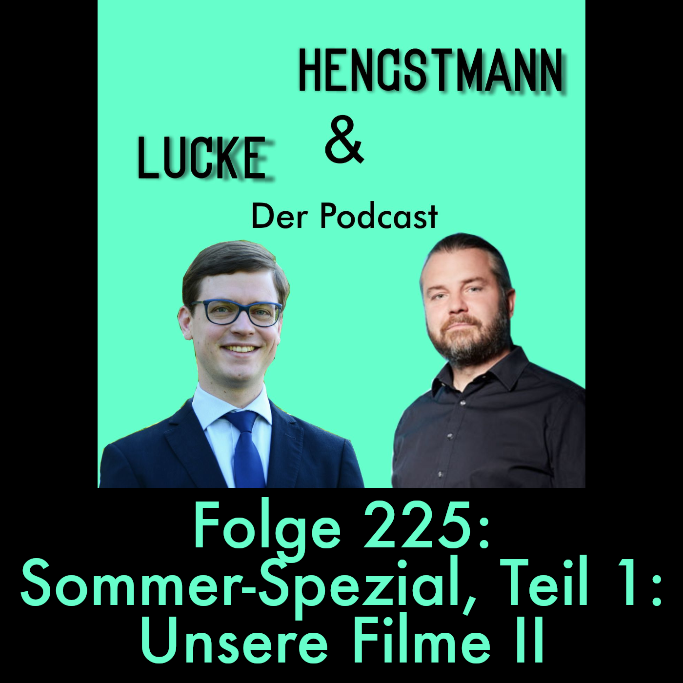Lucke & Hengstmann, Folge 225: Sommer-Spezial, Teil 1: Unsere Filme II (30. Juli 2026) episode artwork