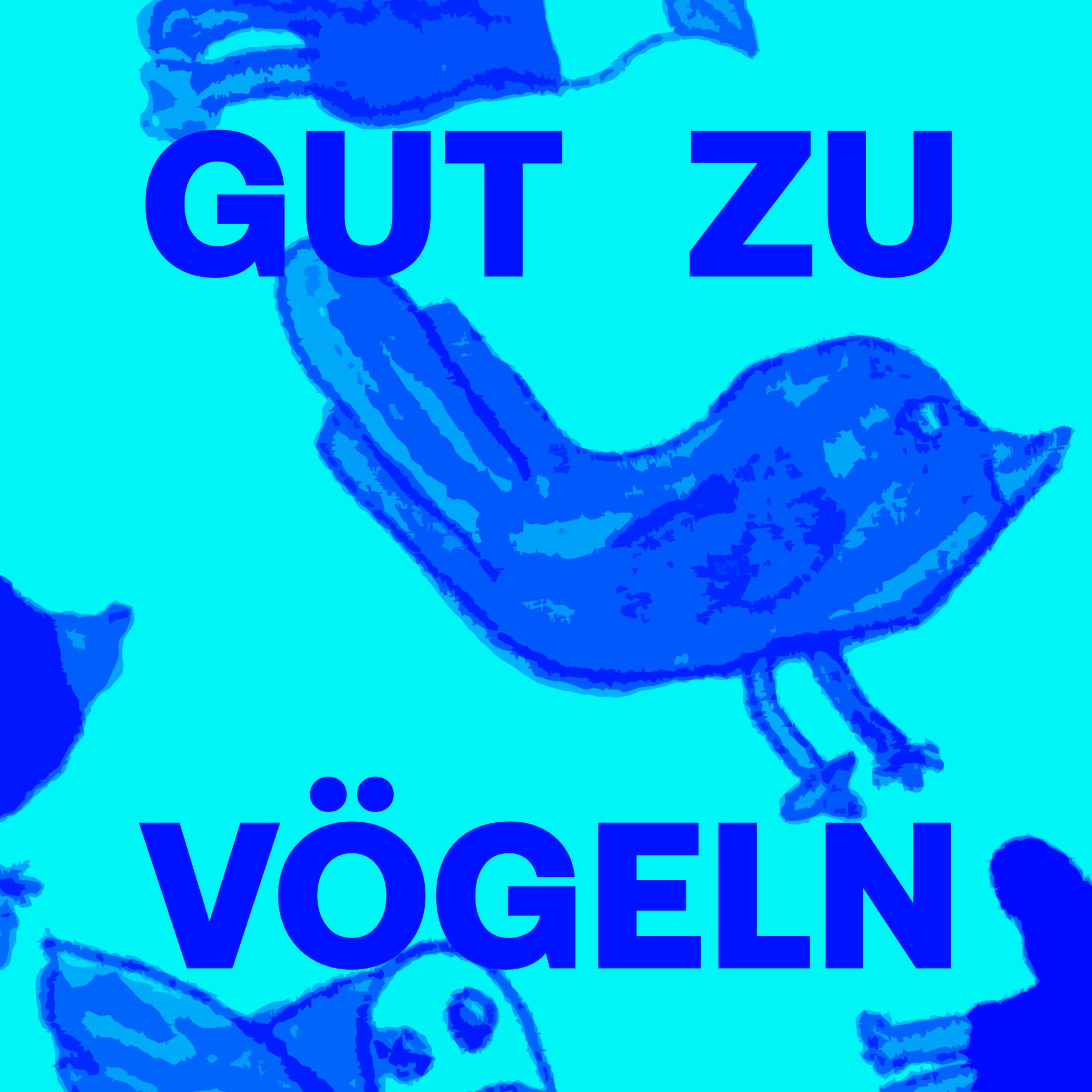 GUT ZU VÖGELN