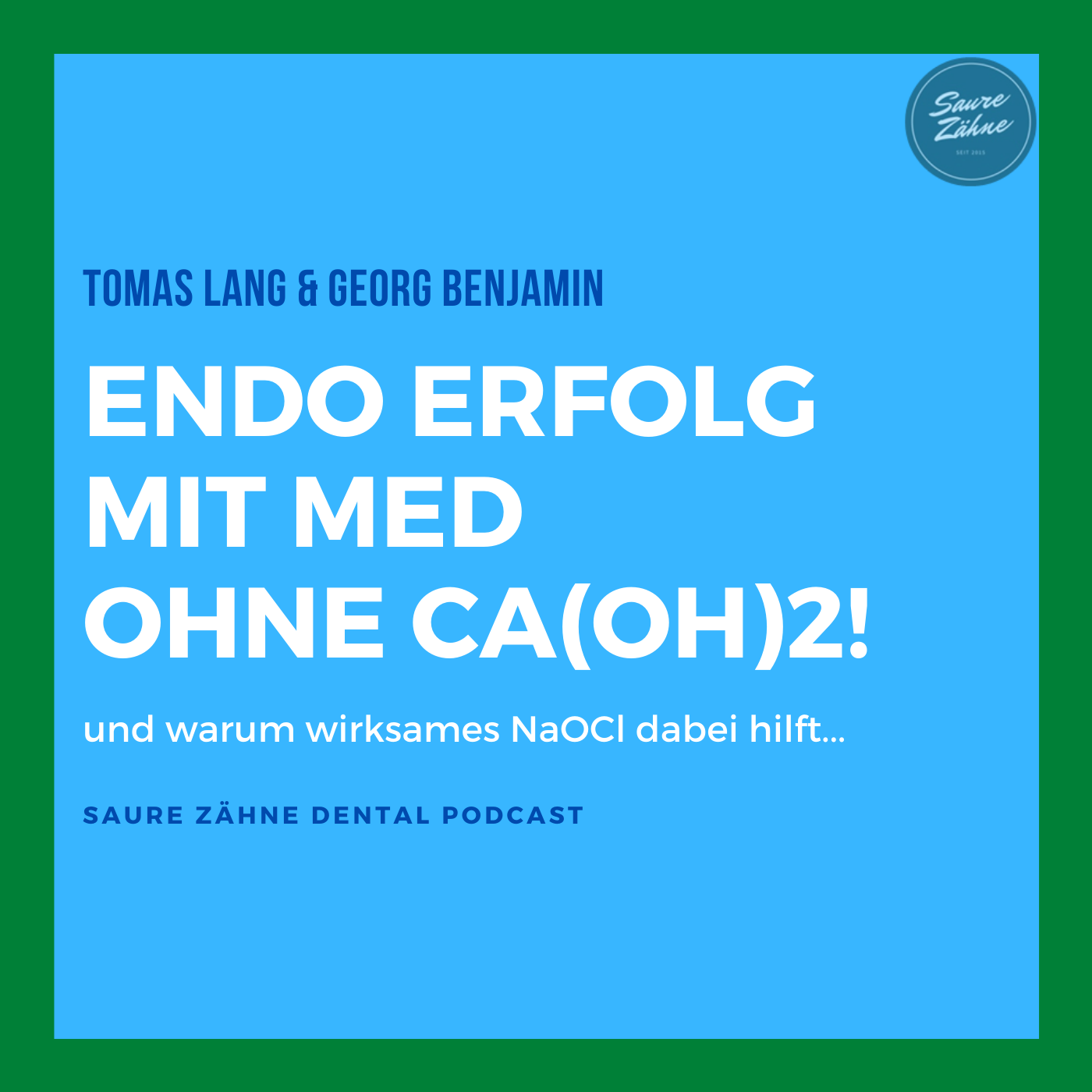 Endo Erfolg mit med ohne Ca(OH)2 - mit Tomas Lang - Saure Zähne Dental  Podcast
