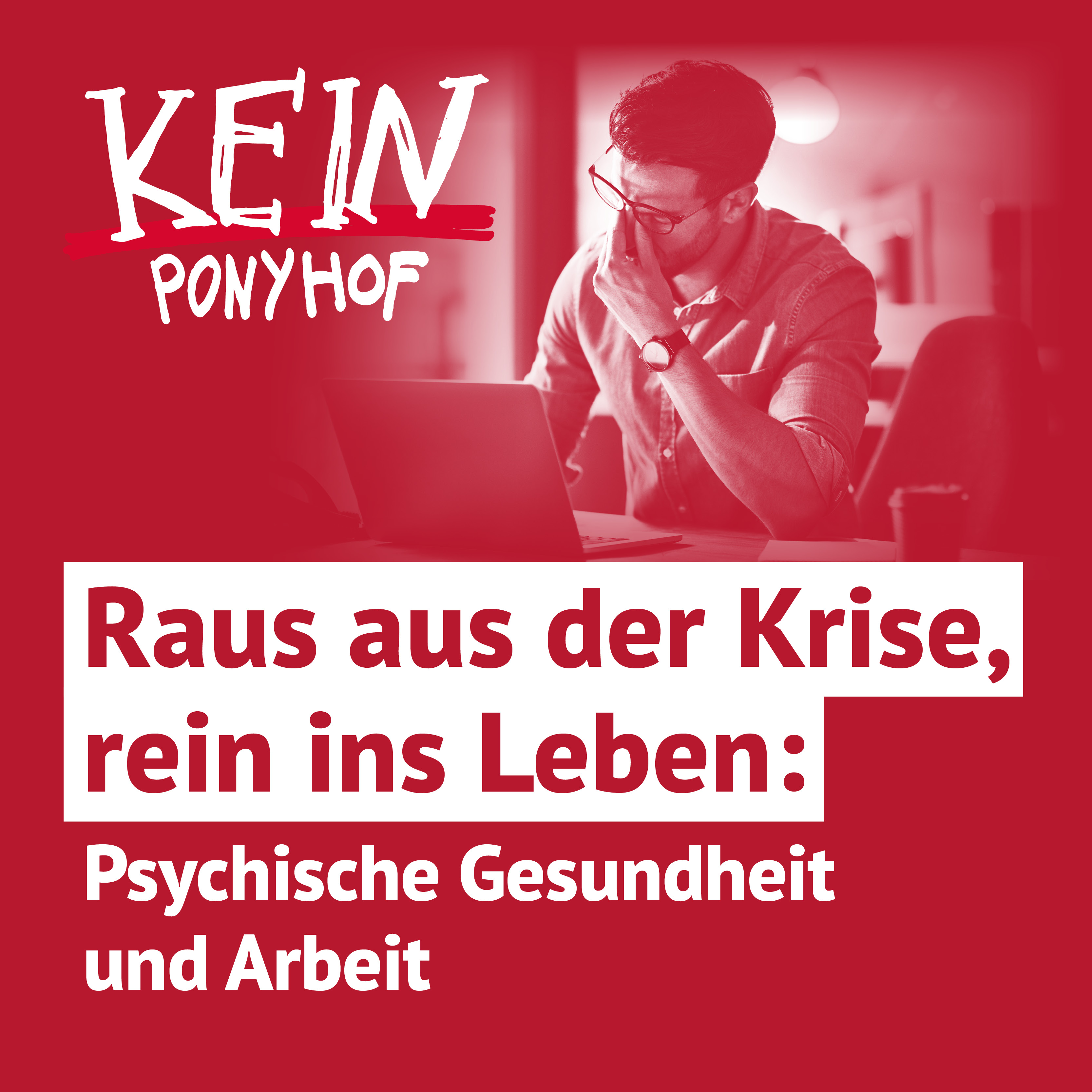 #56 Raus aus der Krise, rein ins Leben: Psychische Gesundheit und Arbeit episode artwork
