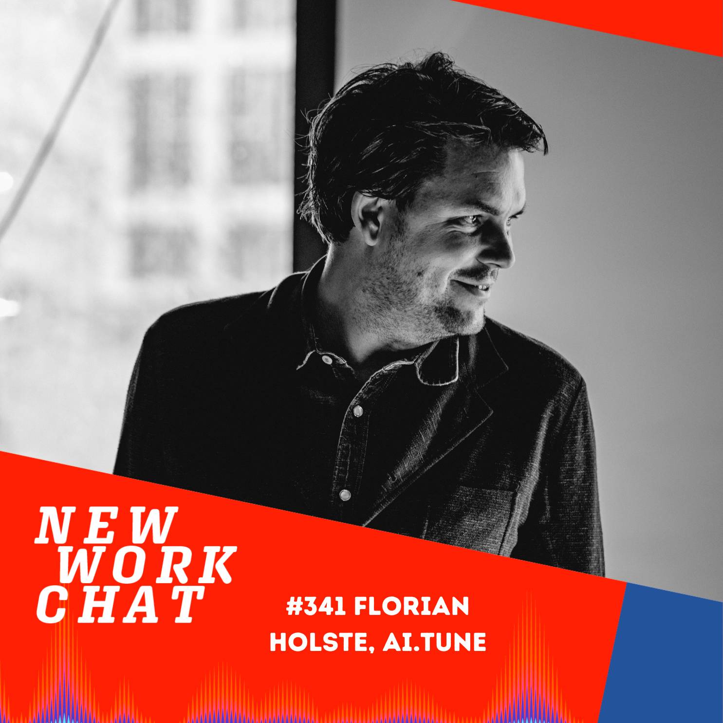 #341 Florian Holste, AI.Tune: Work-Life Redesigned: Wie wir in Zukunft wirklich arbeiten