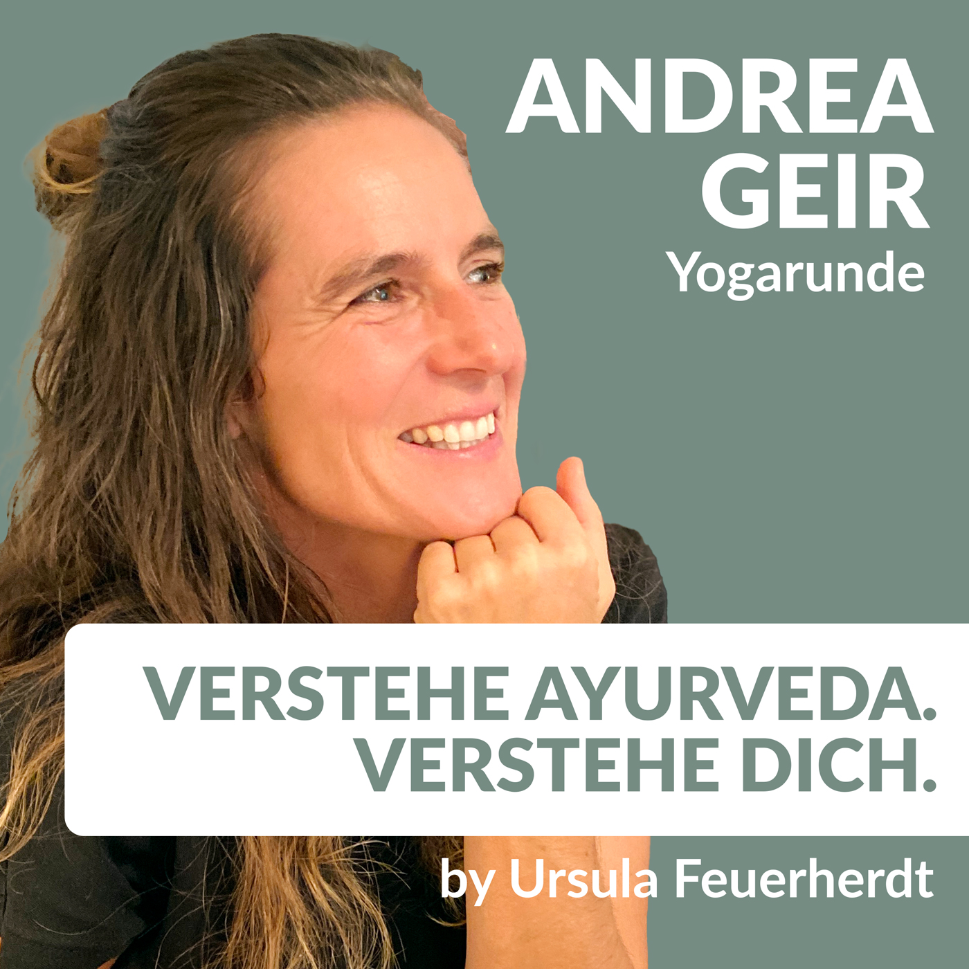 #2 Ayurveda und Yoga – traditionelle Lehren, mit denen man sich entfalten darf mit Andrea Geir episode artwork