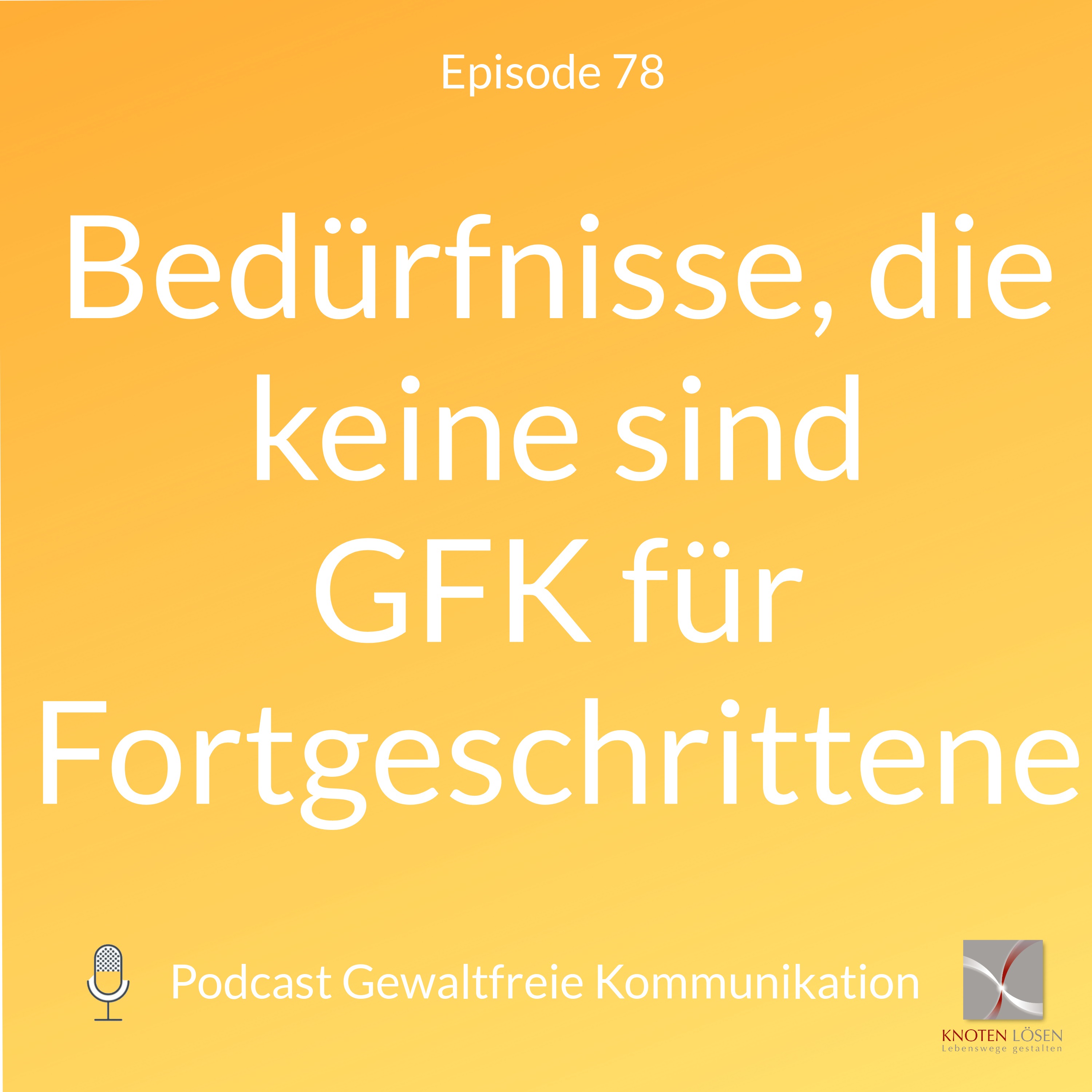 Neue Gewaltfreie Kommunikation - Freiheit, Eigenverantwortung & Entwicklung