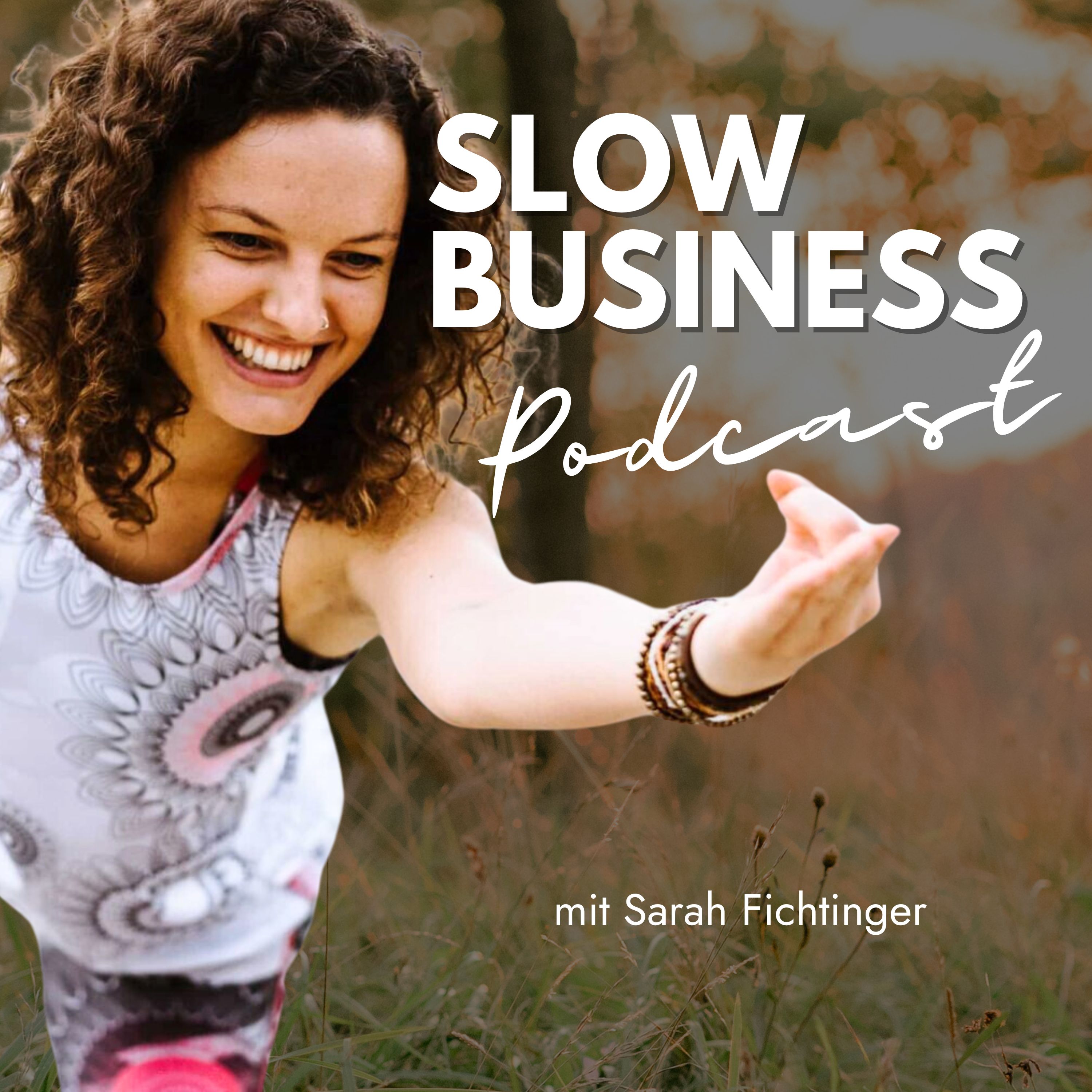 Slow Business Podcast - Deine Strategie für nachhaltigen, finanziellen Erfolg ohne Burnout