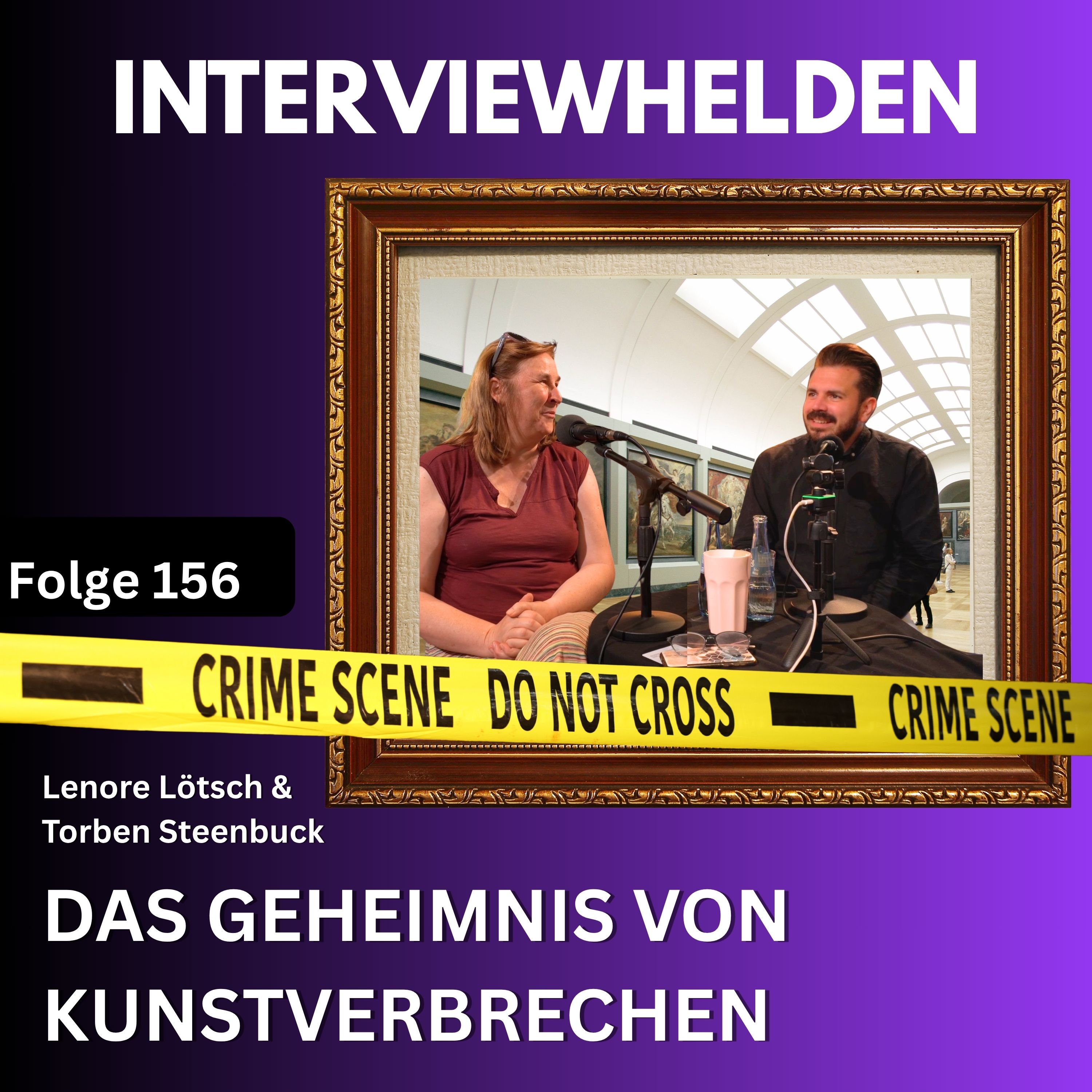 Das Geheimnis von Kunstverbrechen mit Lenore Lötsch und Torben Steenbuck episode artwork