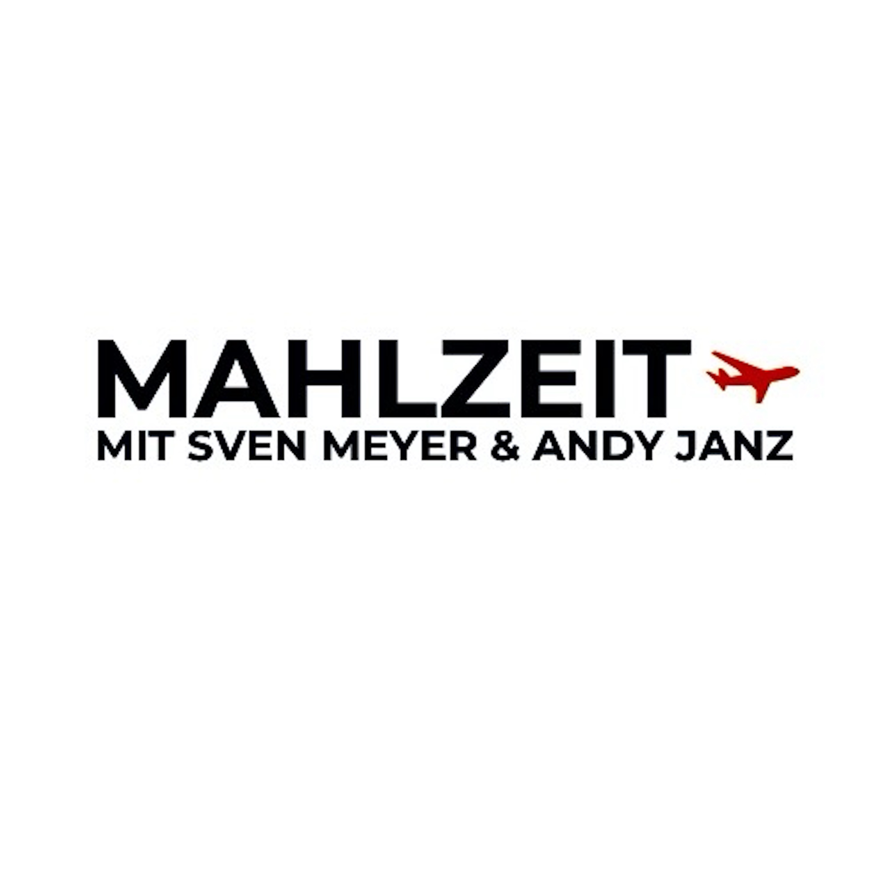 MAHLZEIT - mit Sven Meyer und Andy Janz