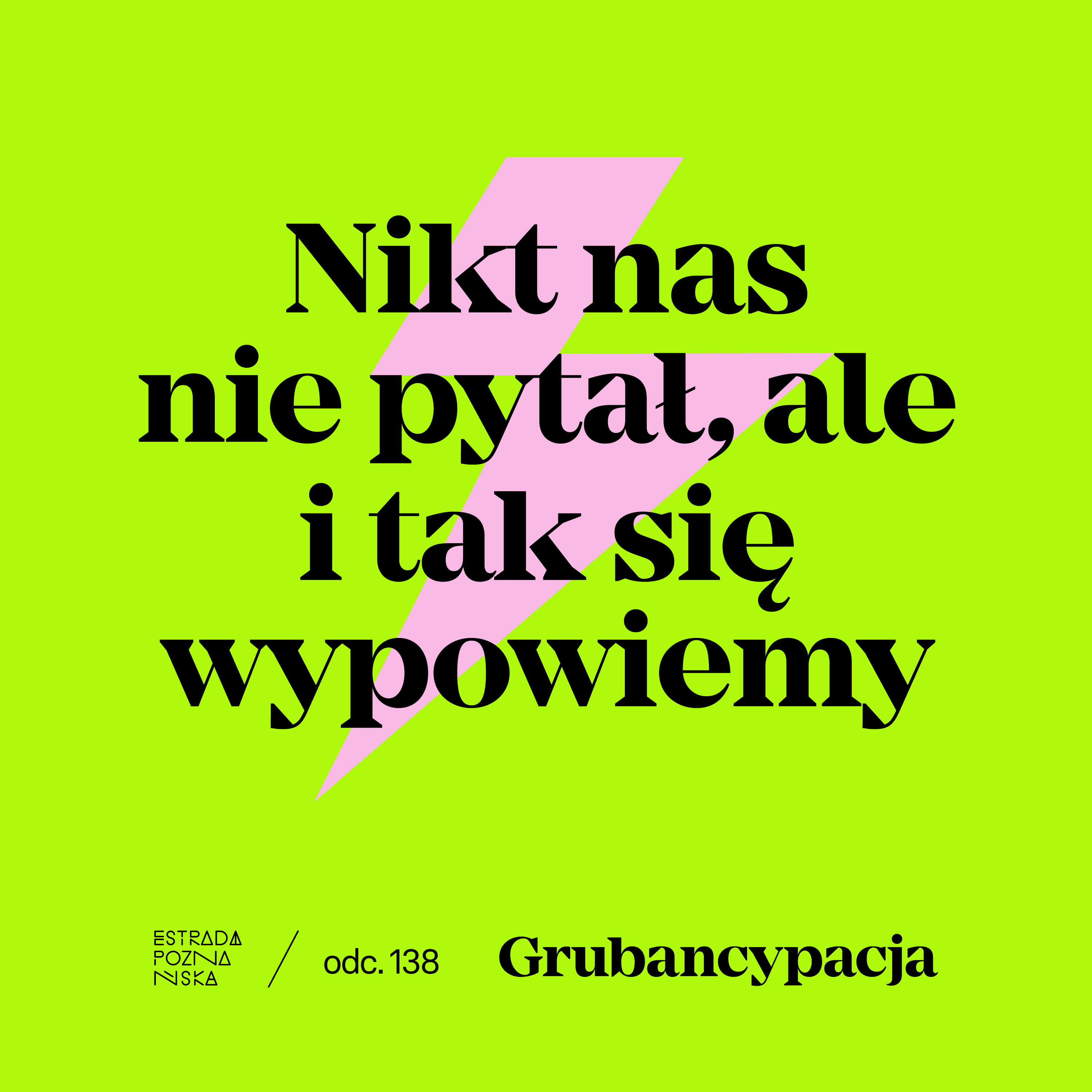 Nikt nas nie pytał, ale i tak się wypowiemy!